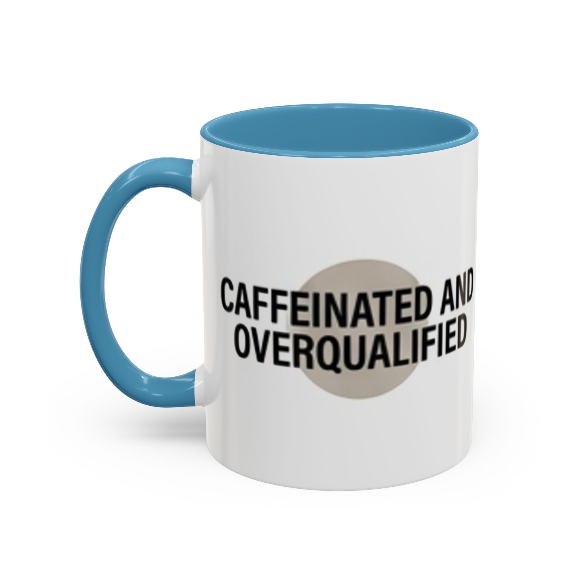 Caffeinated and Overqualified Accent Coffee Mug — 11/15oz