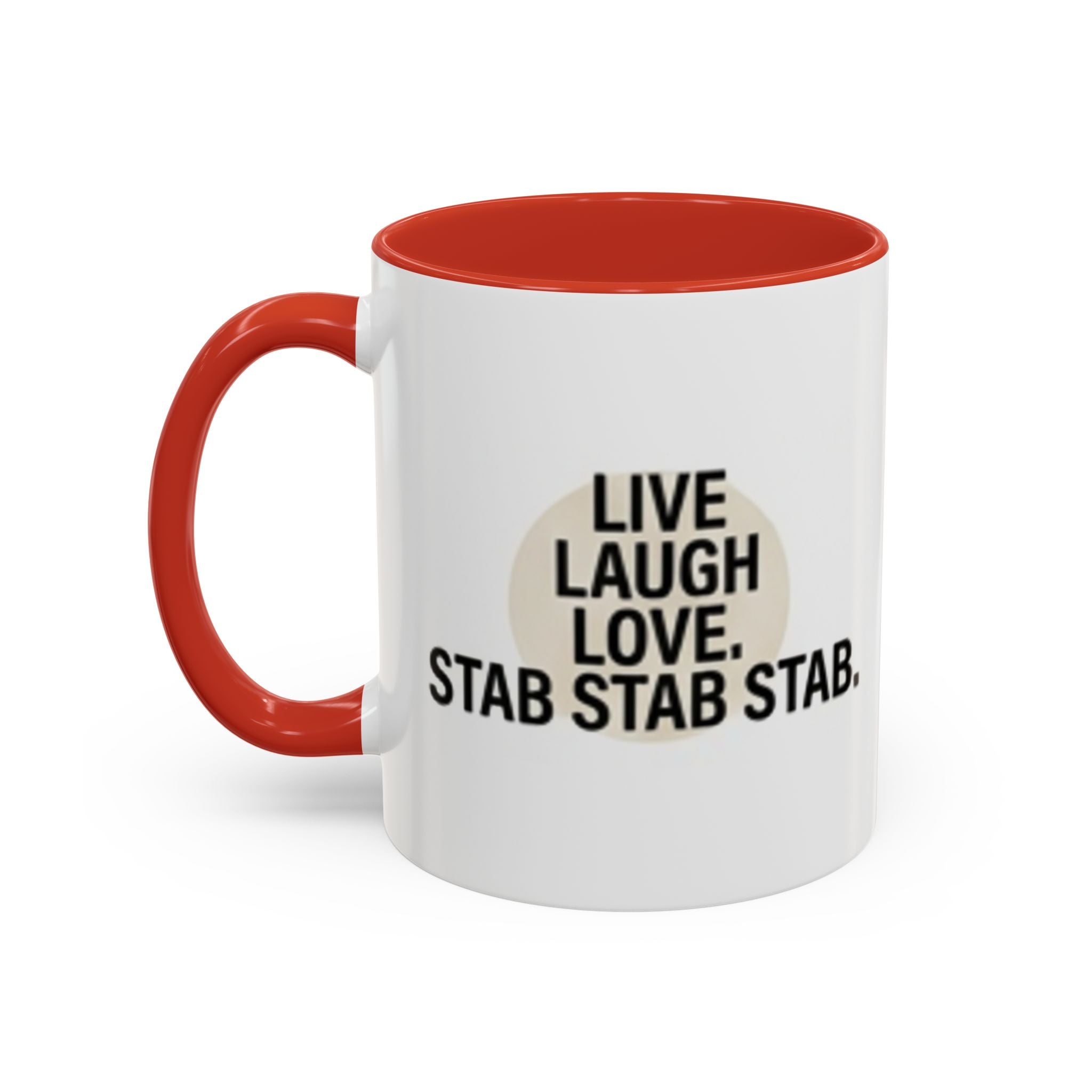 11oz/15oz Accent Coffee Mug — "live, laugh, love. STAB STAB STAB"