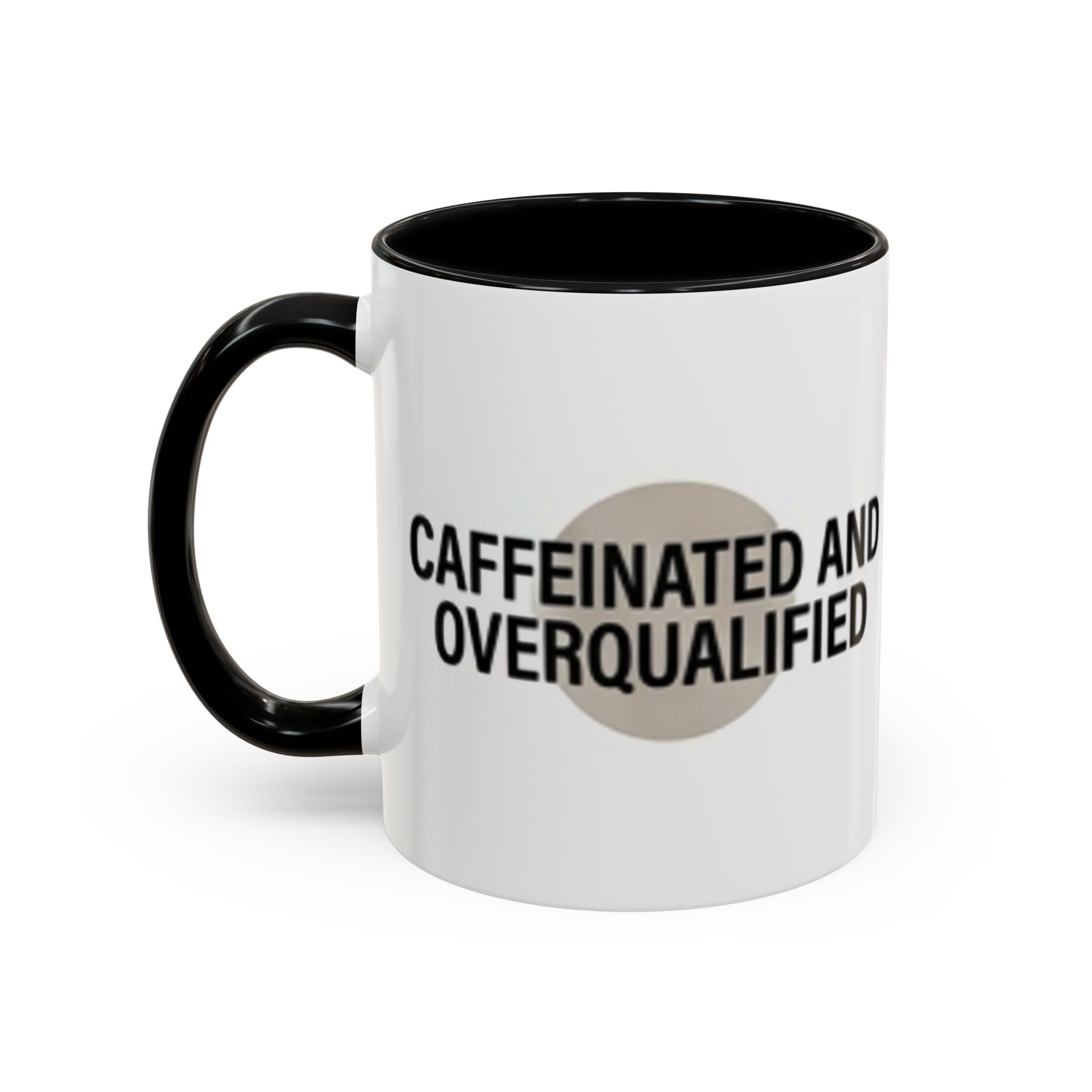 Caffeinated and Overqualified Accent Coffee Mug — 11/15oz