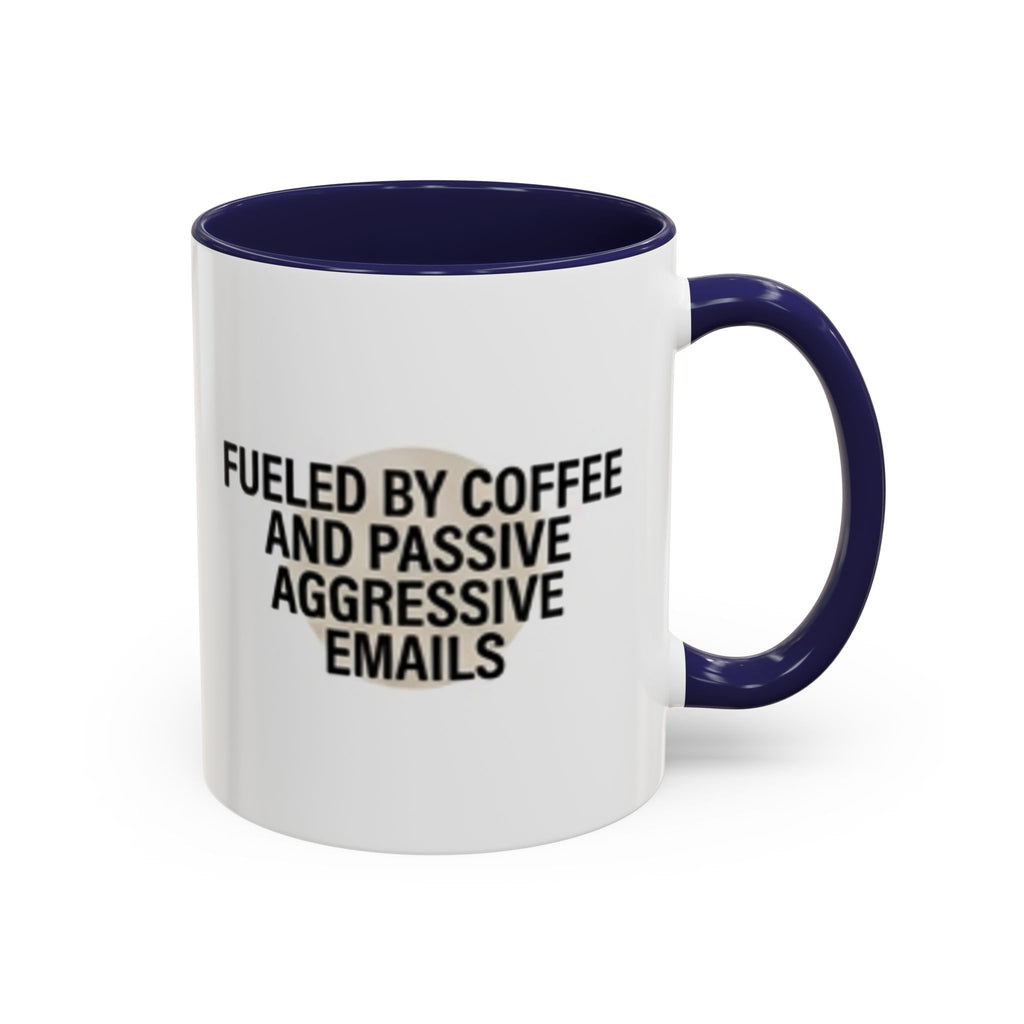 Fueled by Coffee and Passive Aggressive Emails Accent Coffee Mug — 11/15oz