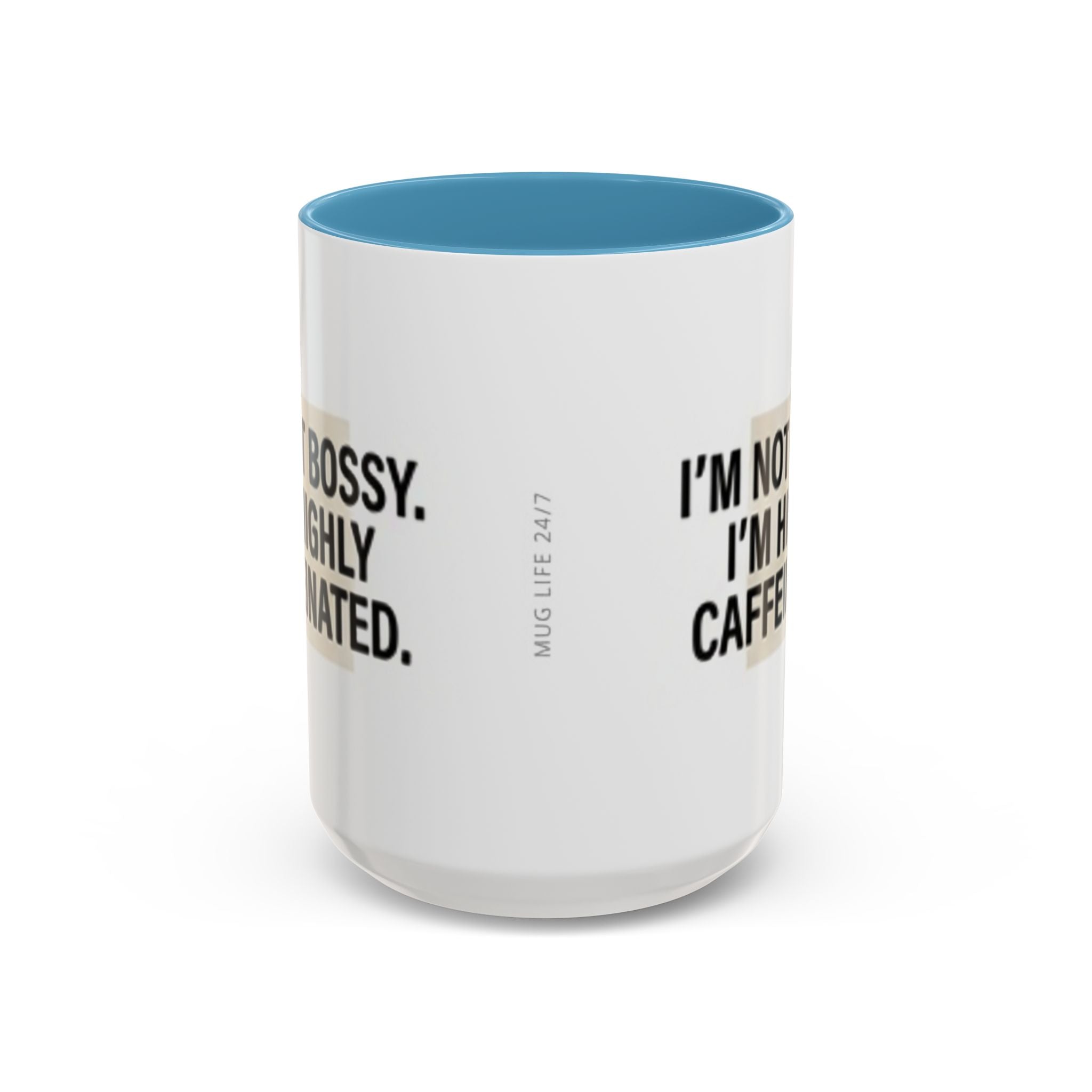 Accent Coffee Mug — "I'm Not Bossy. I'm Highly Caffeinated."
