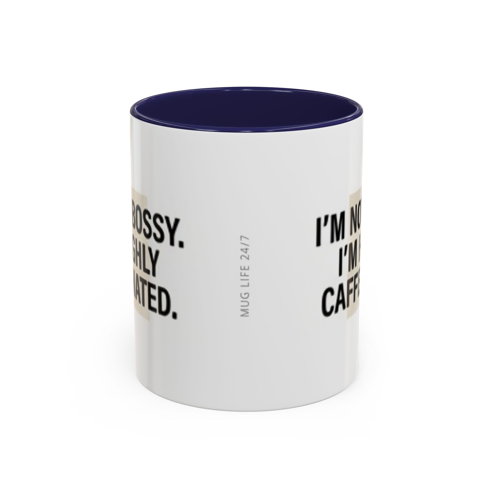 Accent Coffee Mug — "I'm Not Bossy. I'm Highly Caffeinated."