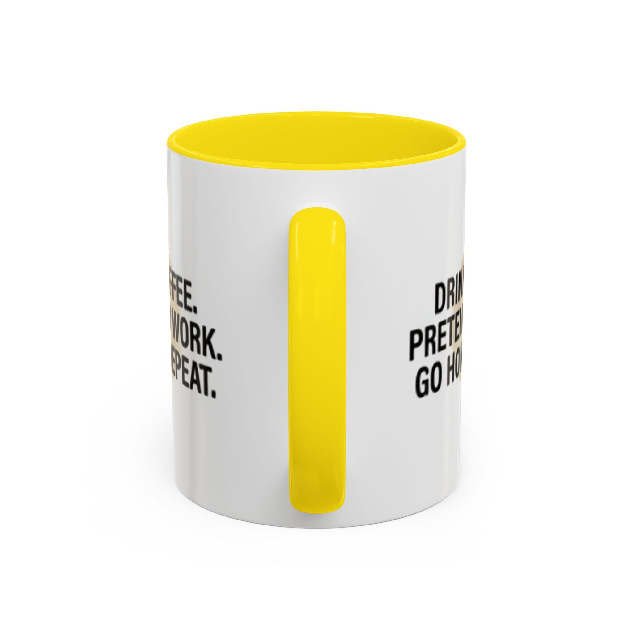 Accent Coffee Mug — "Drink Coffee. Pretend to Work. Go Home. Repeat."