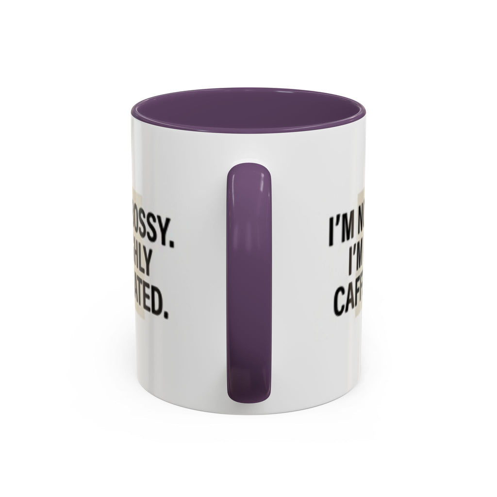 Accent Coffee Mug — "I'm Not Bossy. I'm Highly Caffeinated."