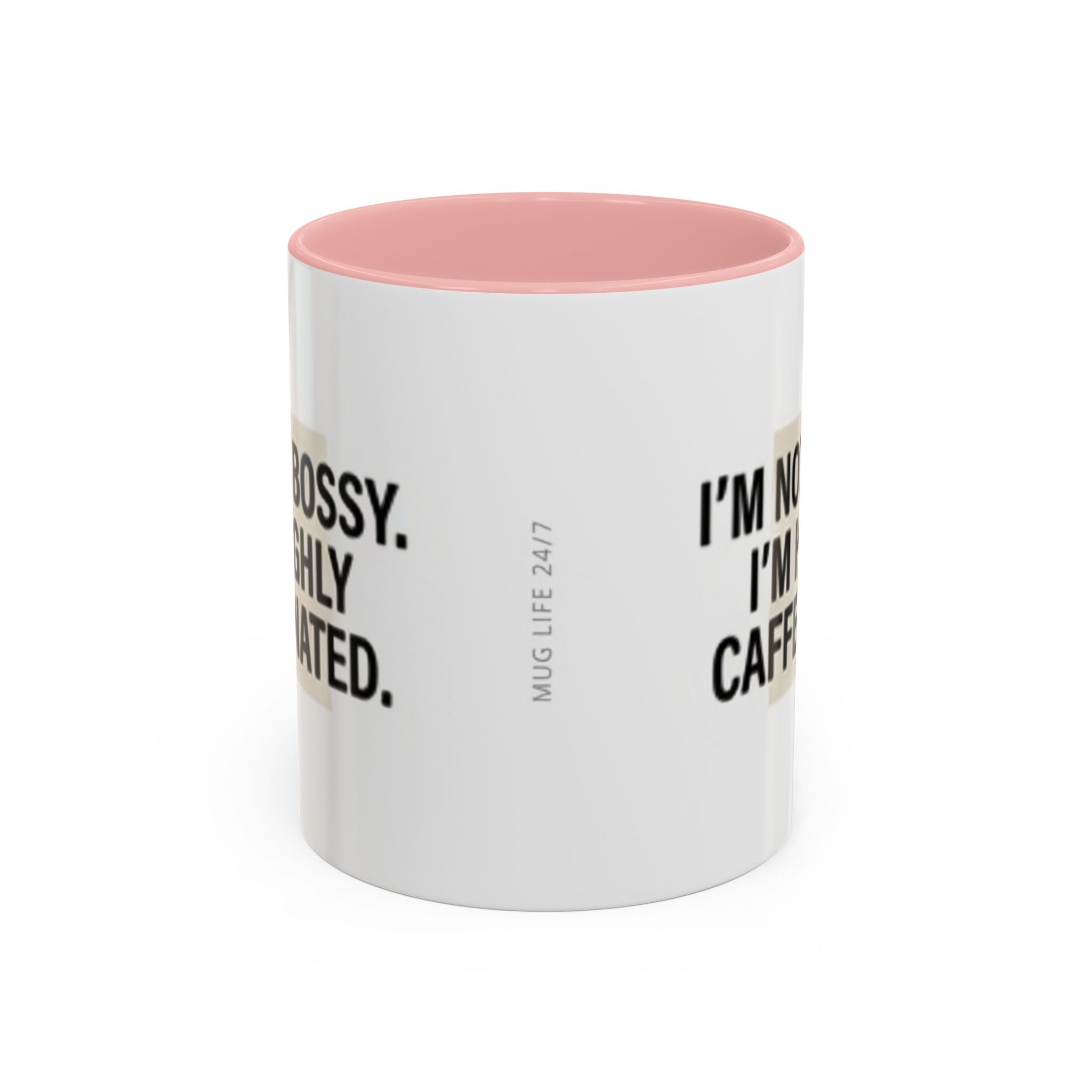 Accent Coffee Mug — "I'm Not Bossy. I'm Highly Caffeinated."