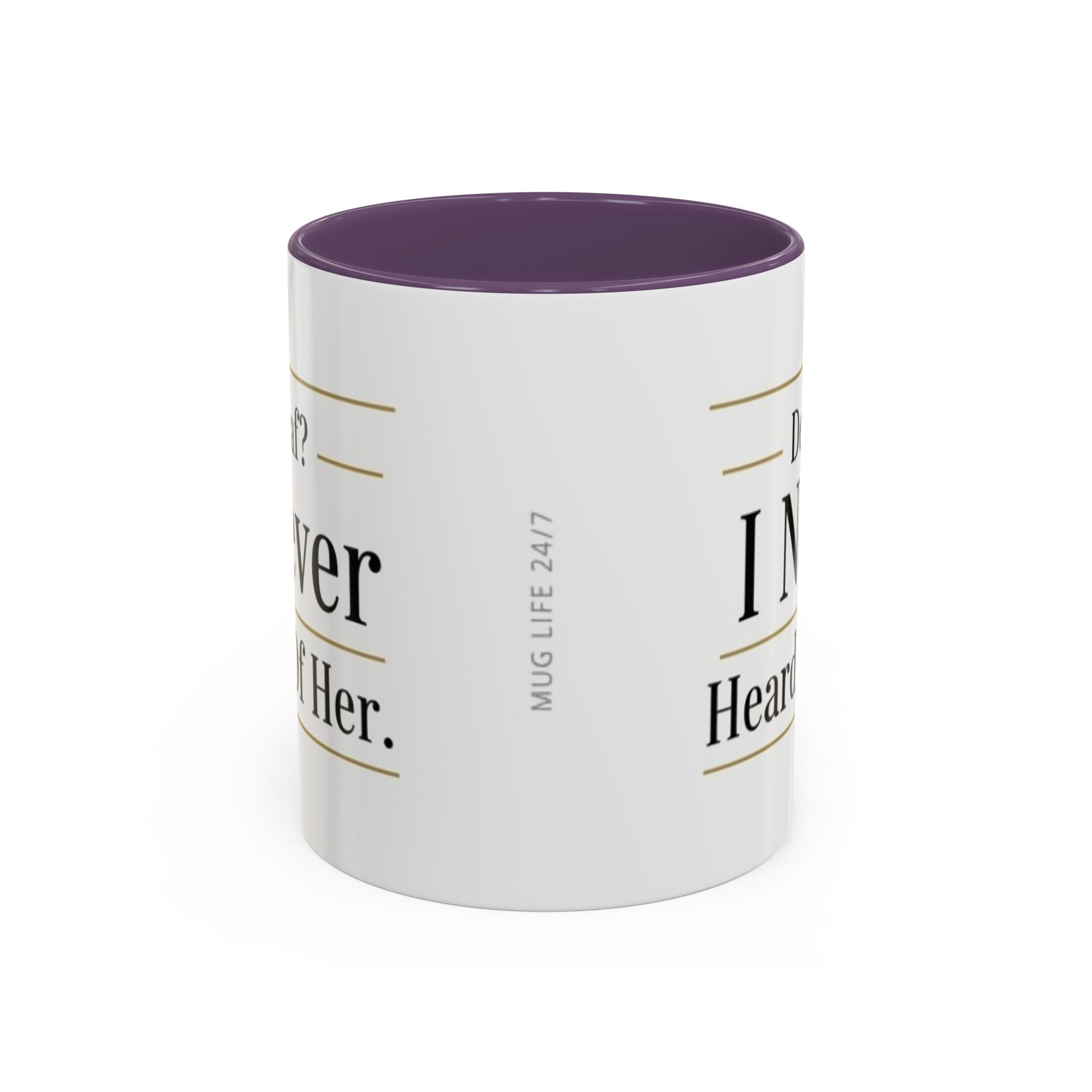 Decaf, I Never Heard of Her Accent Coffee Mug — Funny Coffee Lover Gift (11/15oz)