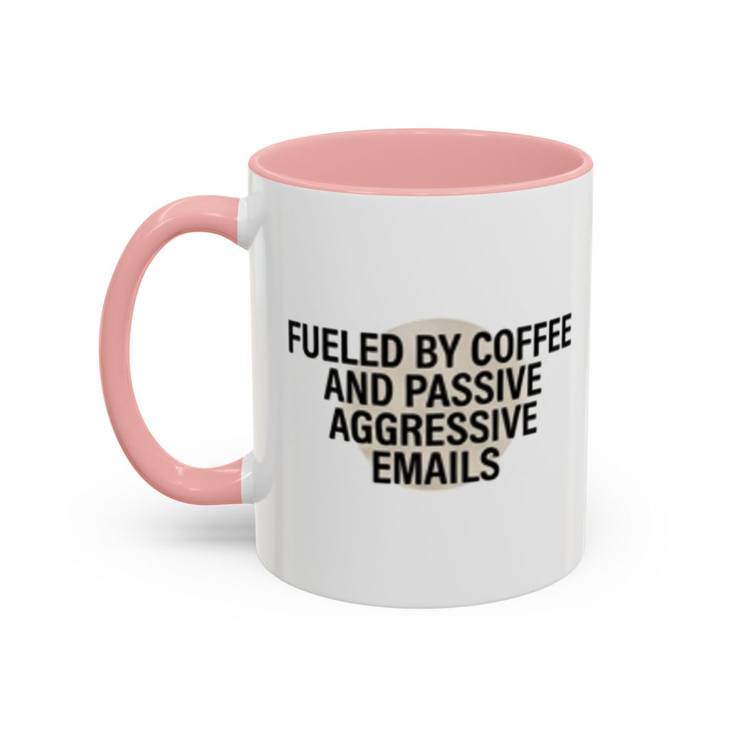 Fueled by Coffee and Passive Aggressive Emails Accent Coffee Mug — 11/15oz