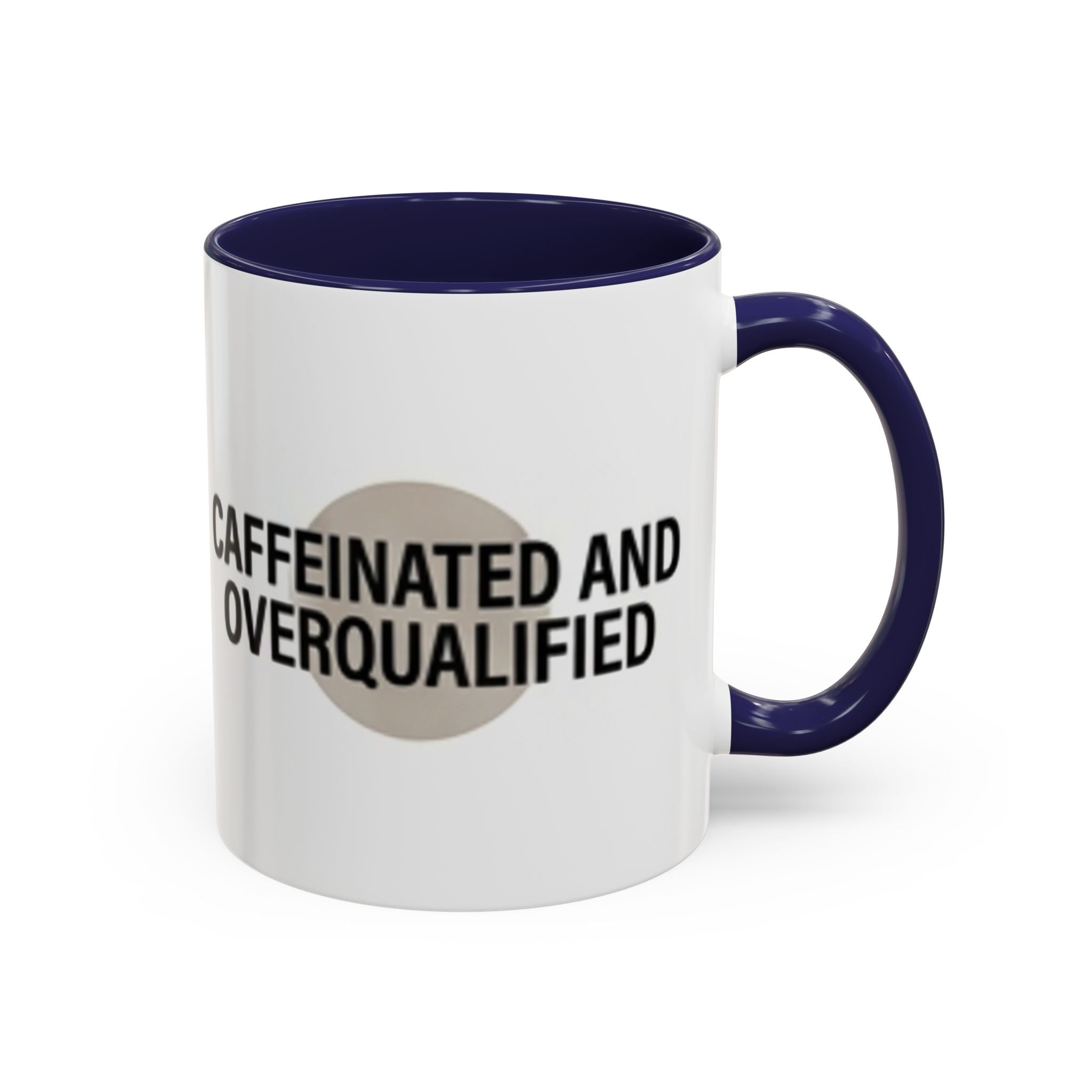 Caffeinated and Overqualified Accent Coffee Mug — 11/15oz