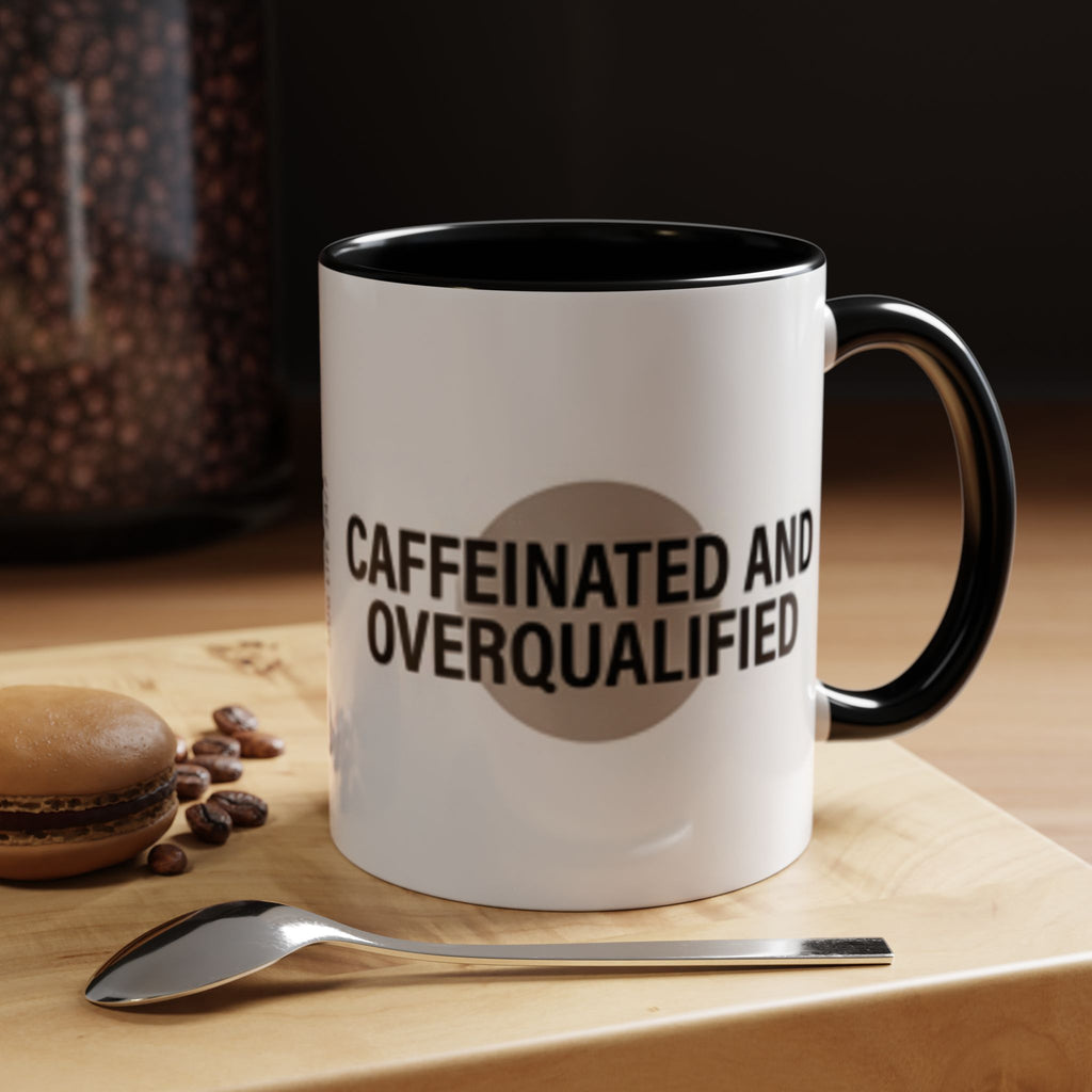 Caffeinated and Overqualified Accent Coffee Mug — 11/15oz