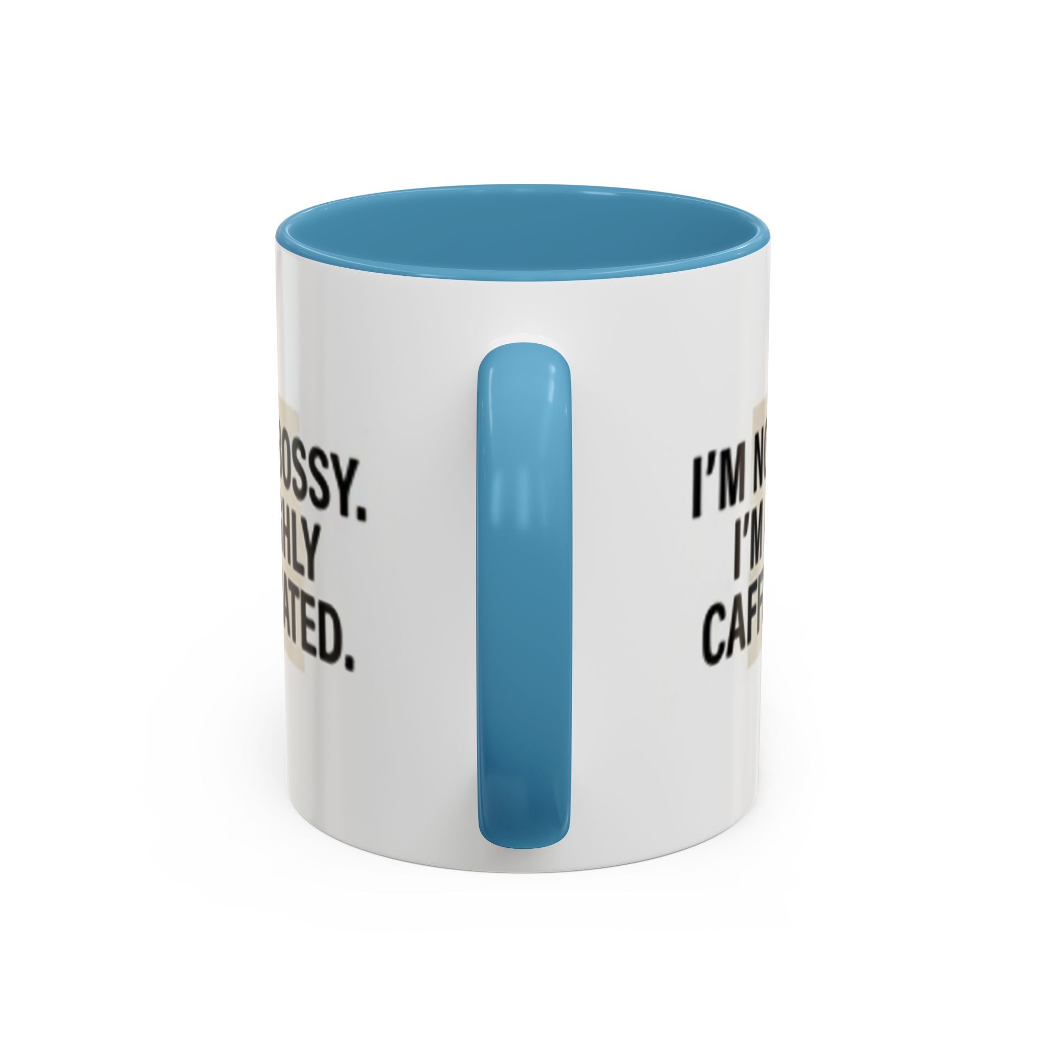 Accent Coffee Mug — "I'm Not Bossy. I'm Highly Caffeinated."