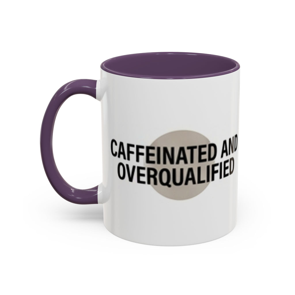 Caffeinated and Overqualified Accent Coffee Mug — 11/15oz
