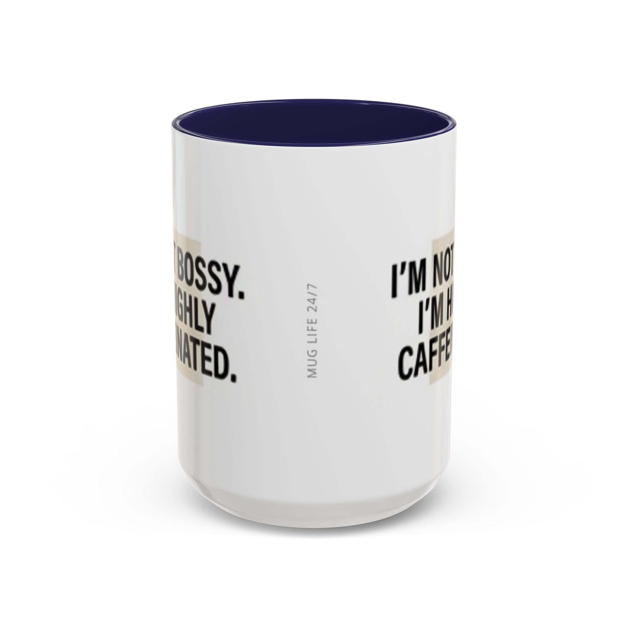 Accent Coffee Mug — "I'm Not Bossy. I'm Highly Caffeinated."