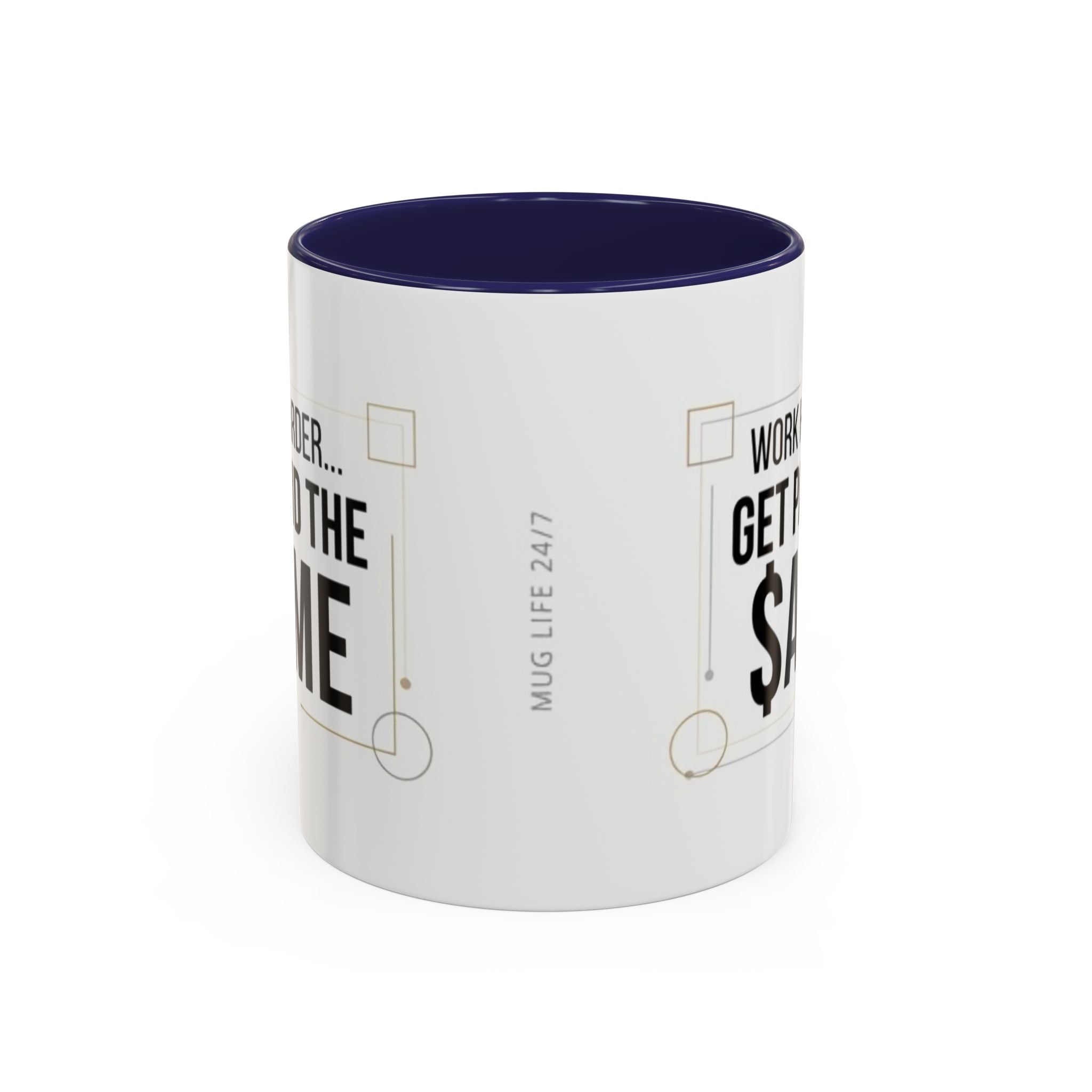 Coffee Mug — “Work Harder… Get Paid the ame” Motivational Accent Mug