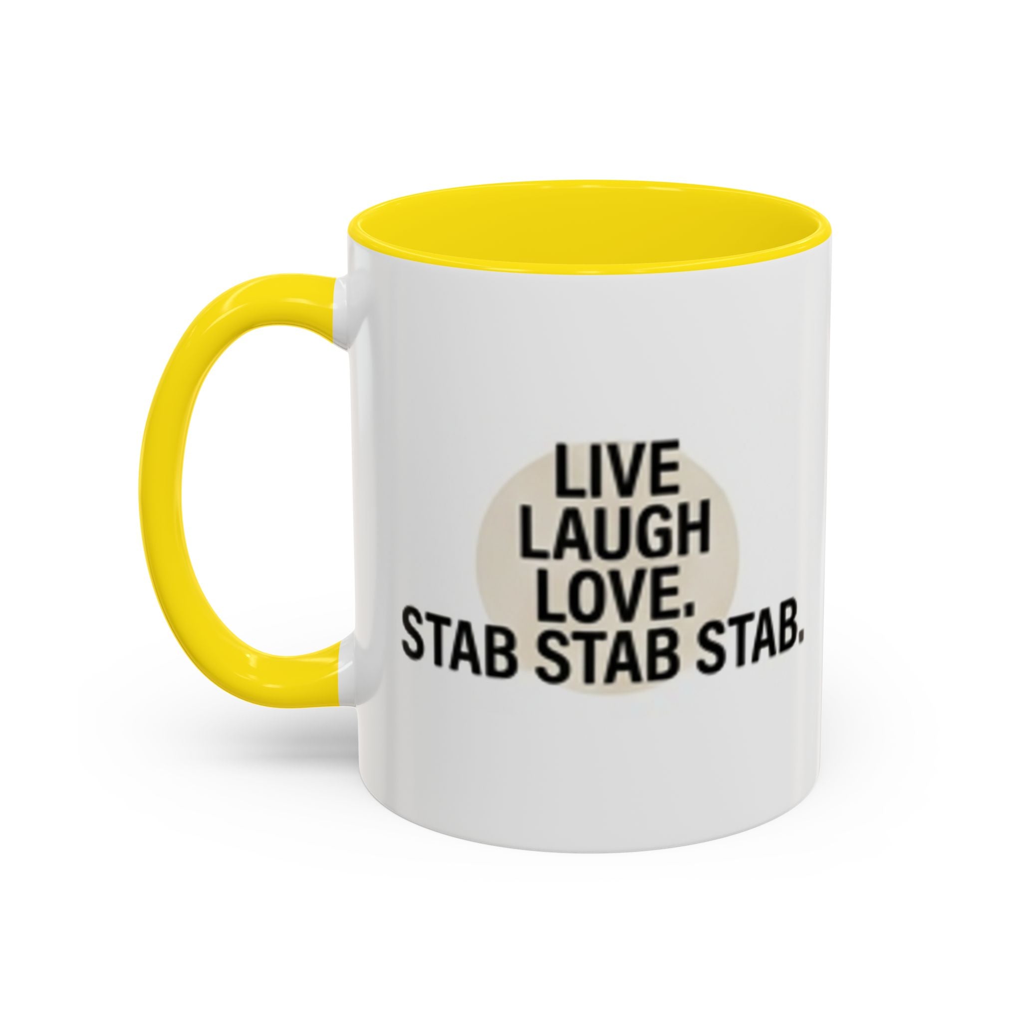 11oz/15oz Accent Coffee Mug — "live, laugh, love. STAB STAB STAB"