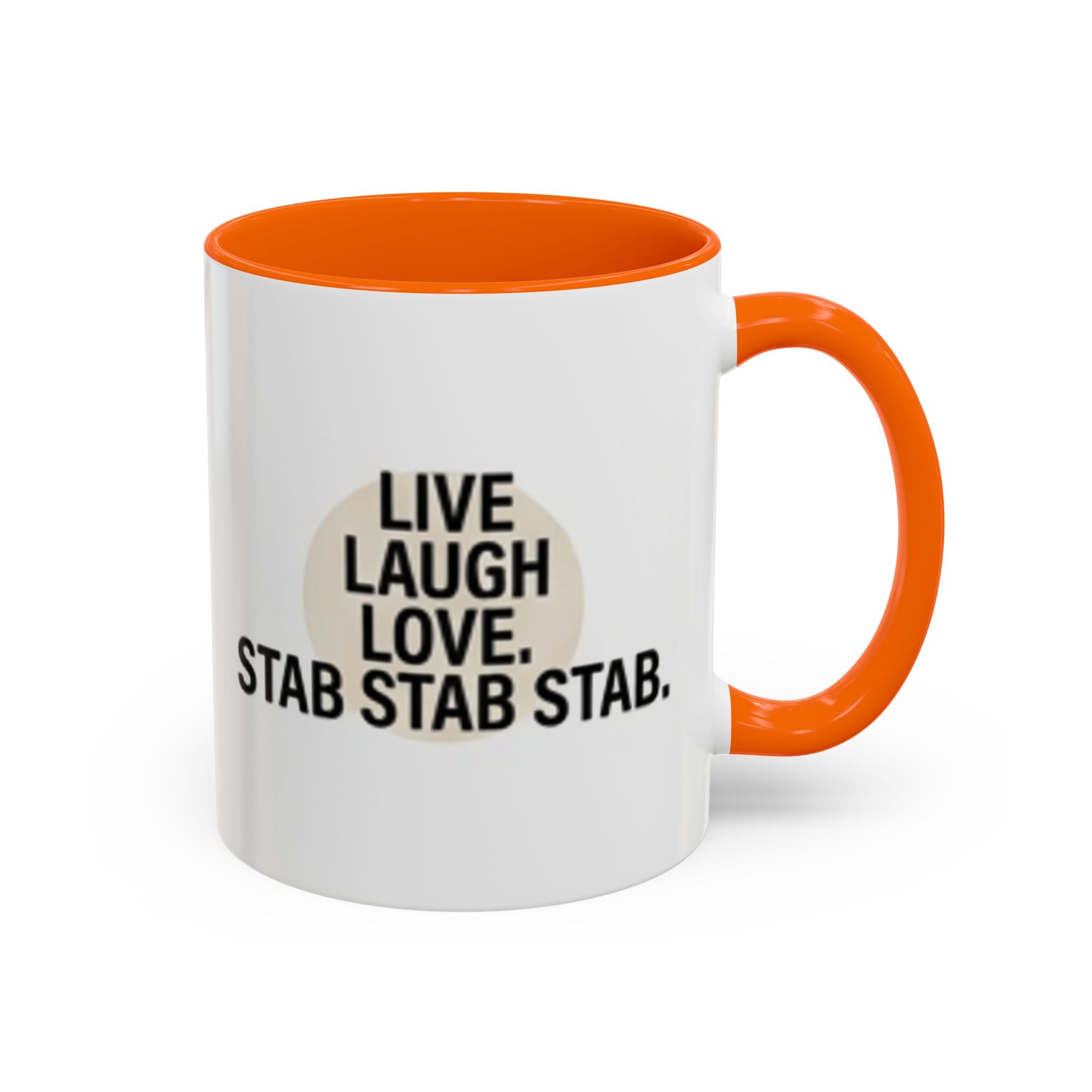 11oz/15oz Accent Coffee Mug — "live, laugh, love. STAB STAB STAB"