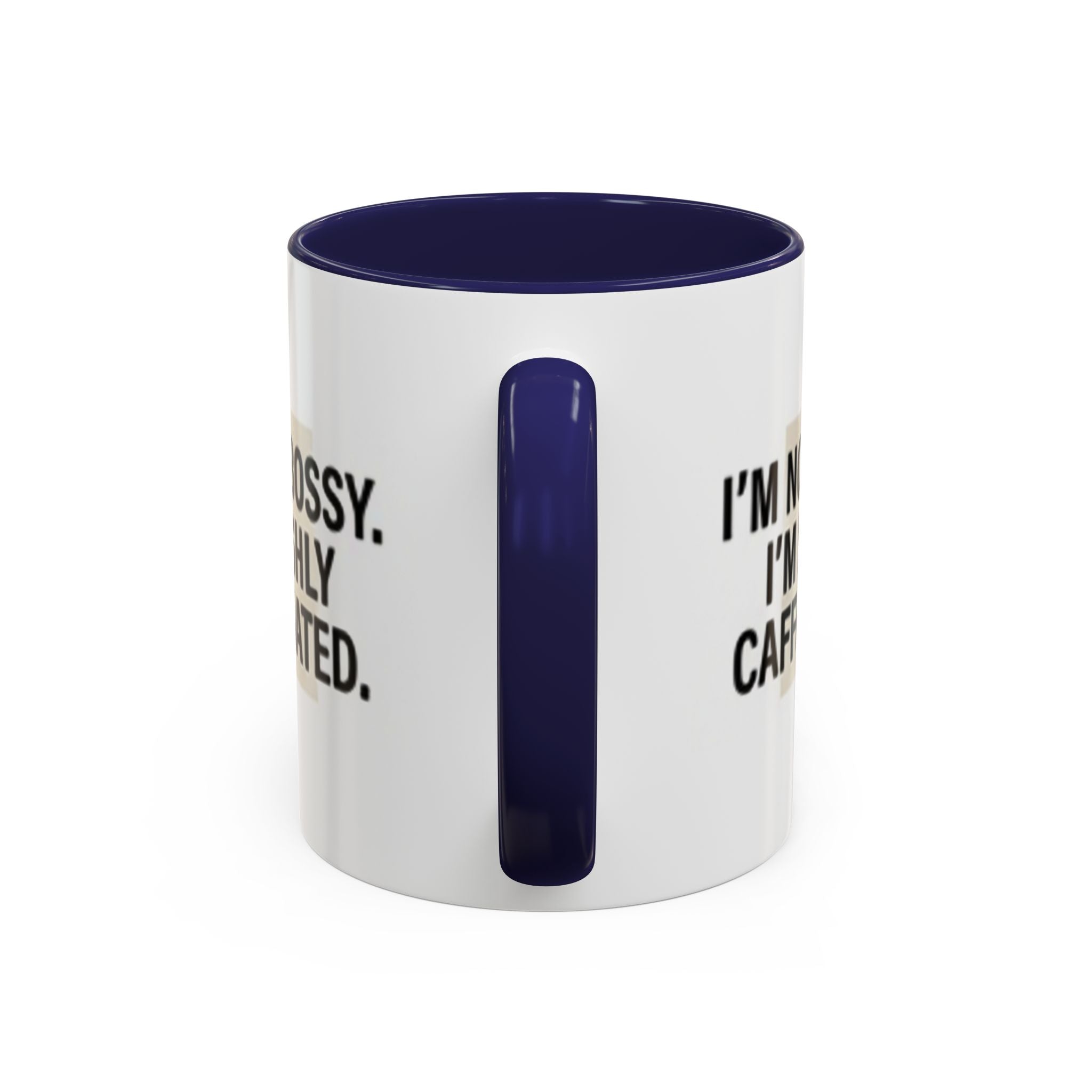 Accent Coffee Mug — "I'm Not Bossy. I'm Highly Caffeinated."