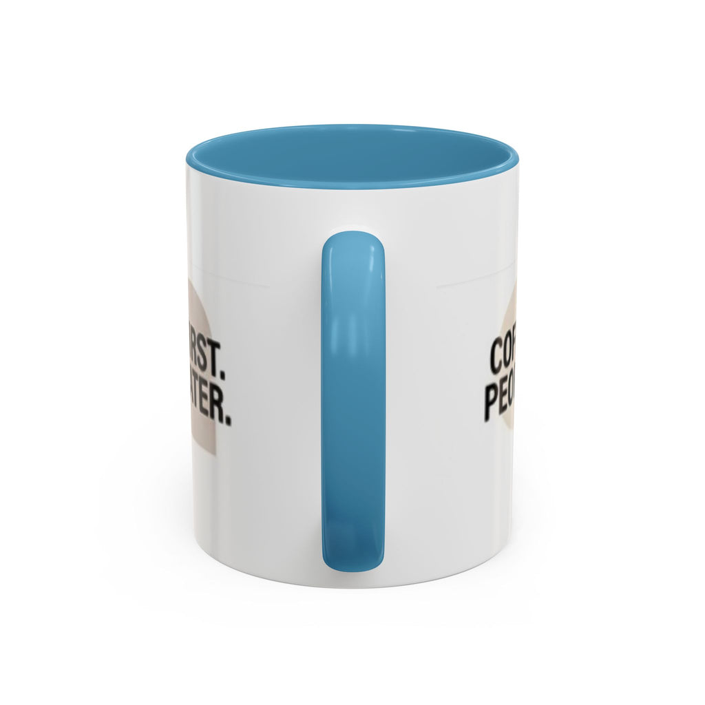 Accent Coffee Mug — "Coffee First. People Later." Ceramic 11/15oz