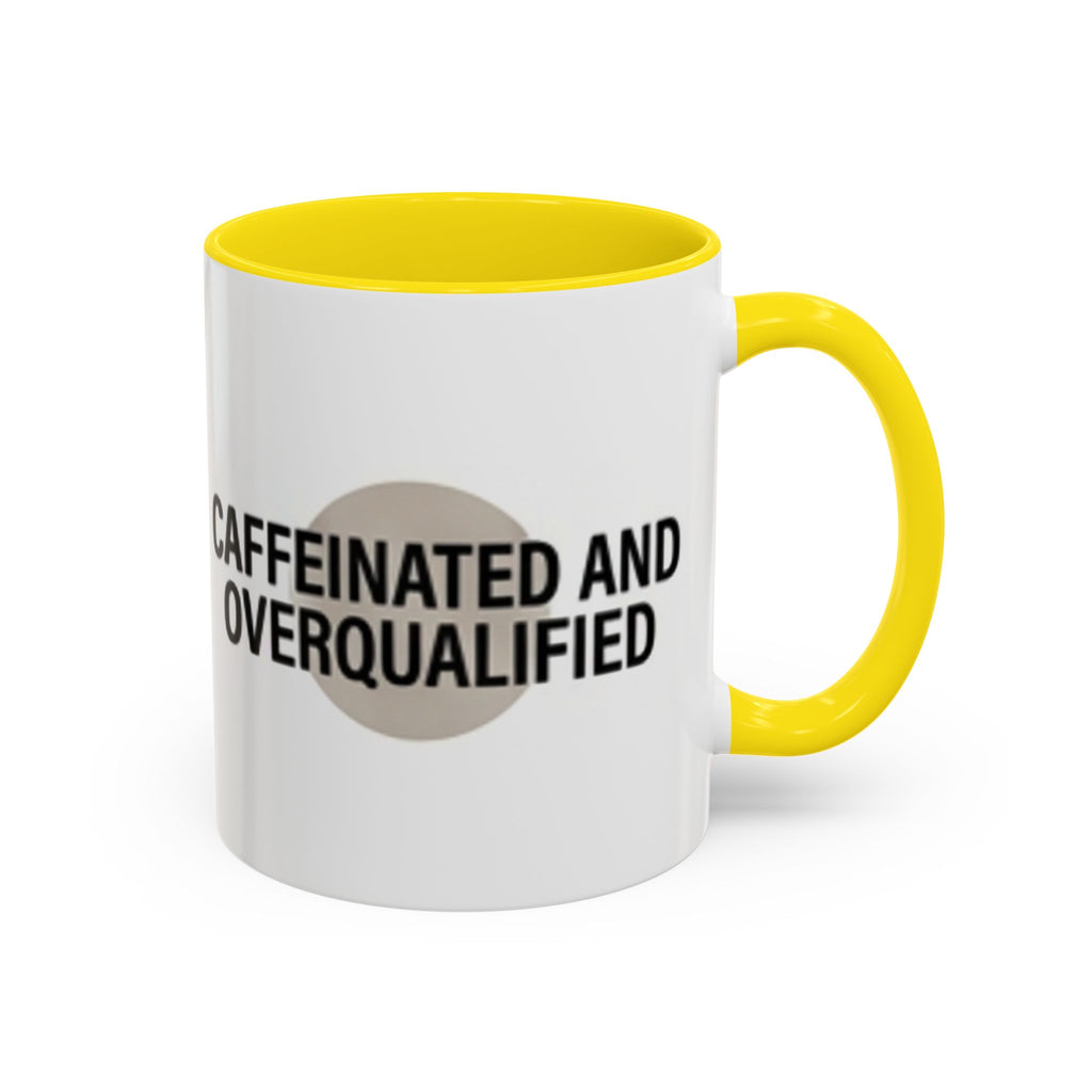 Caffeinated and Overqualified Accent Coffee Mug — 11/15oz