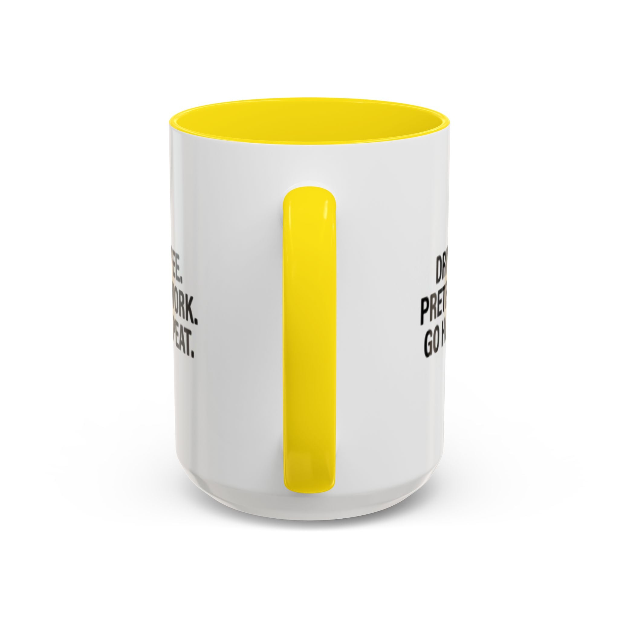 Accent Coffee Mug — "Drink Coffee. Pretend to Work. Go Home. Repeat."