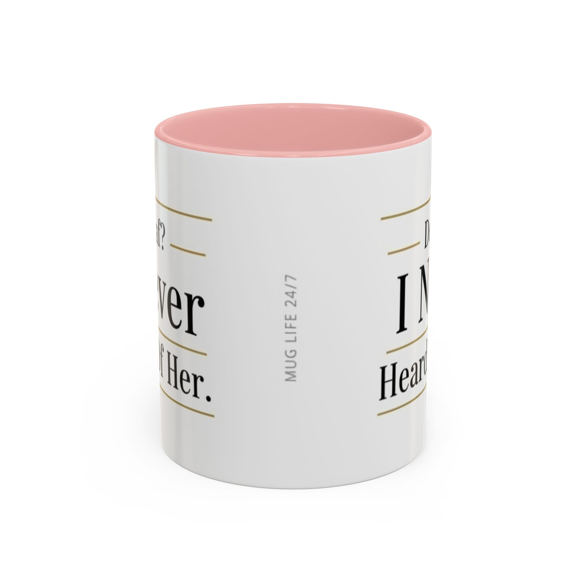 Decaf, I Never Heard of Her Accent Coffee Mug — Funny Coffee Lover Gift (11/15oz)