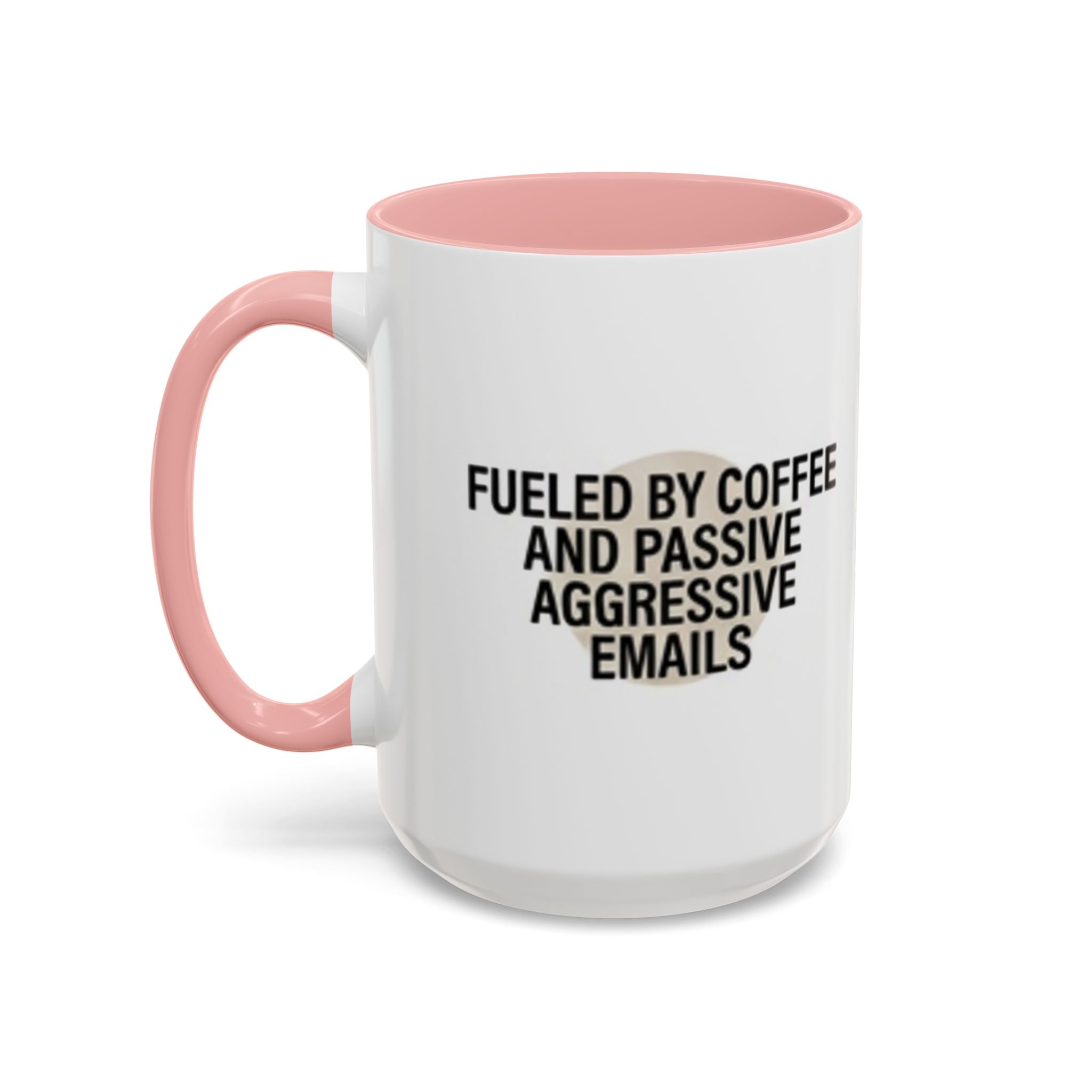 Fueled by Coffee and Passive Aggressive Emails Accent Coffee Mug — 11/15oz