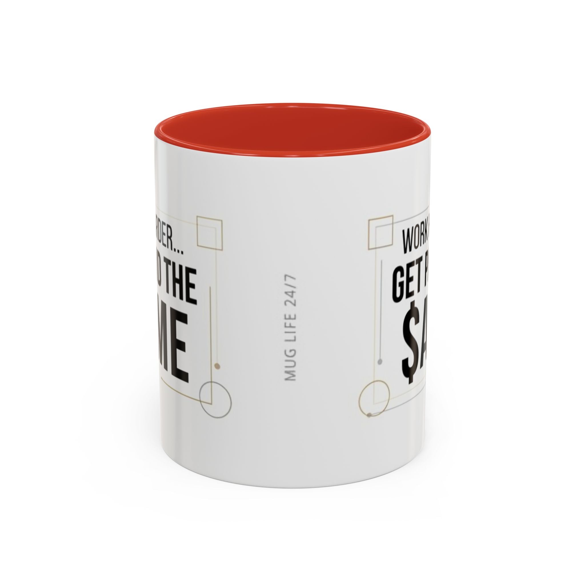 Coffee Mug — “Work Harder… Get Paid the ame” Motivational Accent Mug
