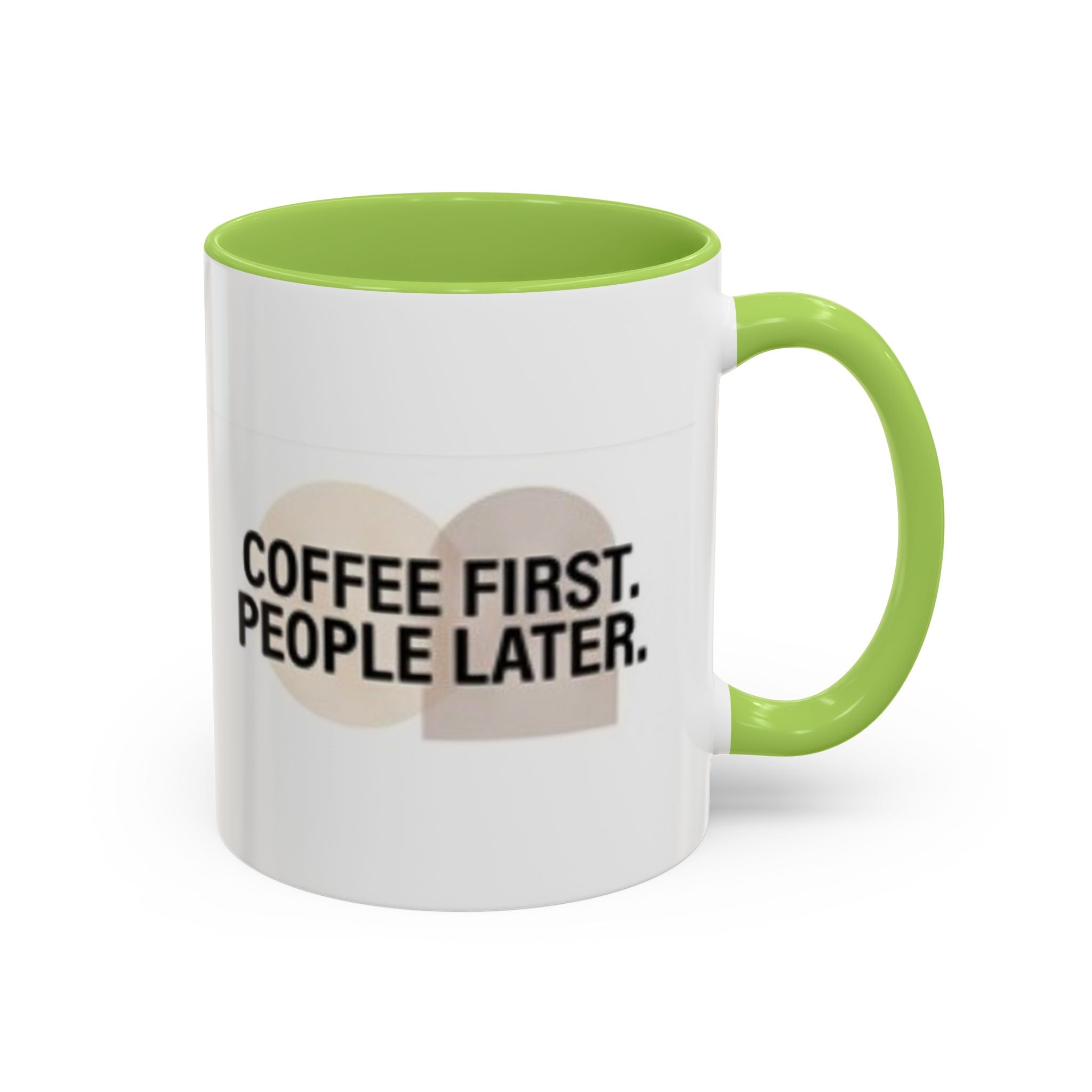Coffee First, People Later Accent Coffee Mug — 11/15oz