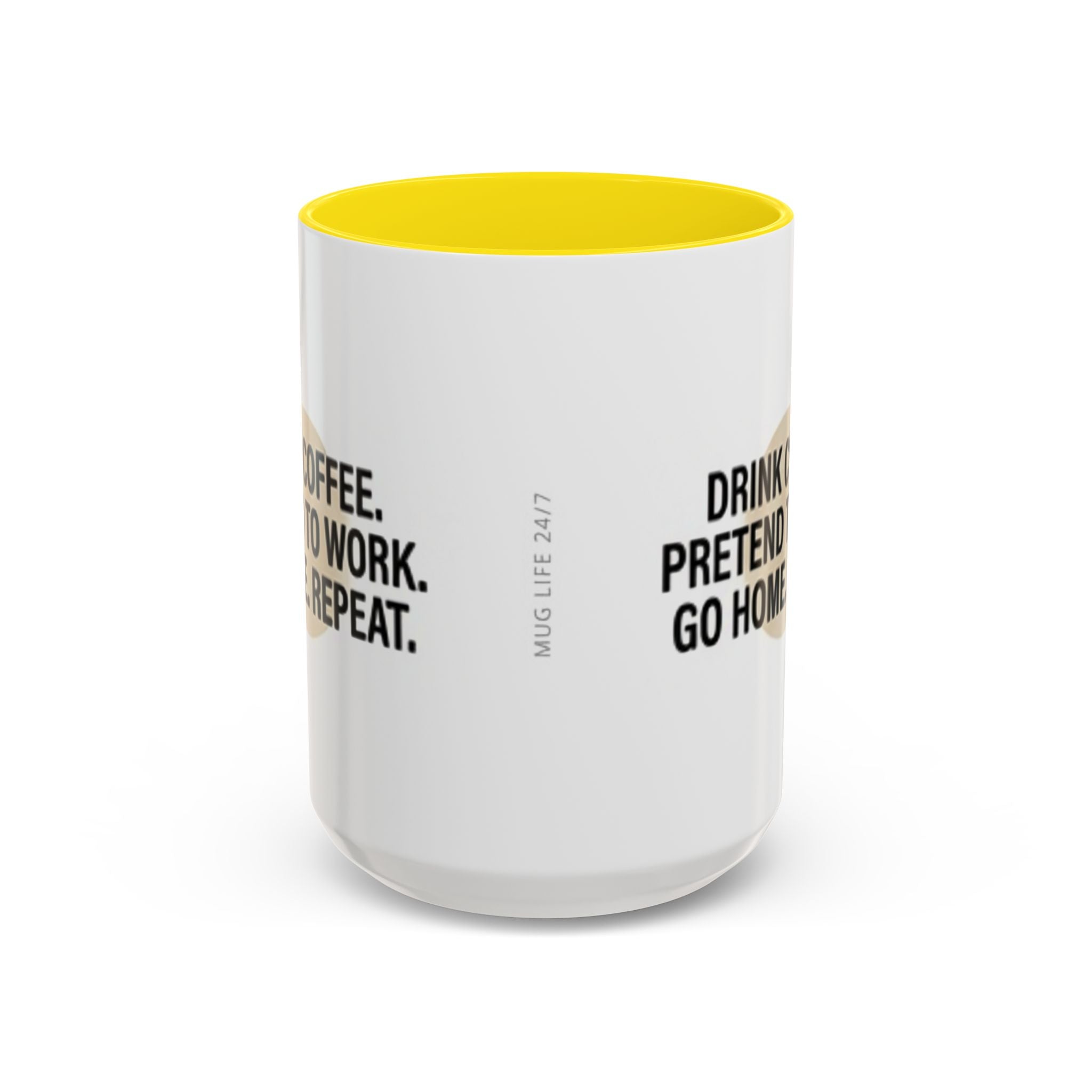 Accent Coffee Mug — "Drink Coffee. Pretend to Work. Go Home. Repeat."