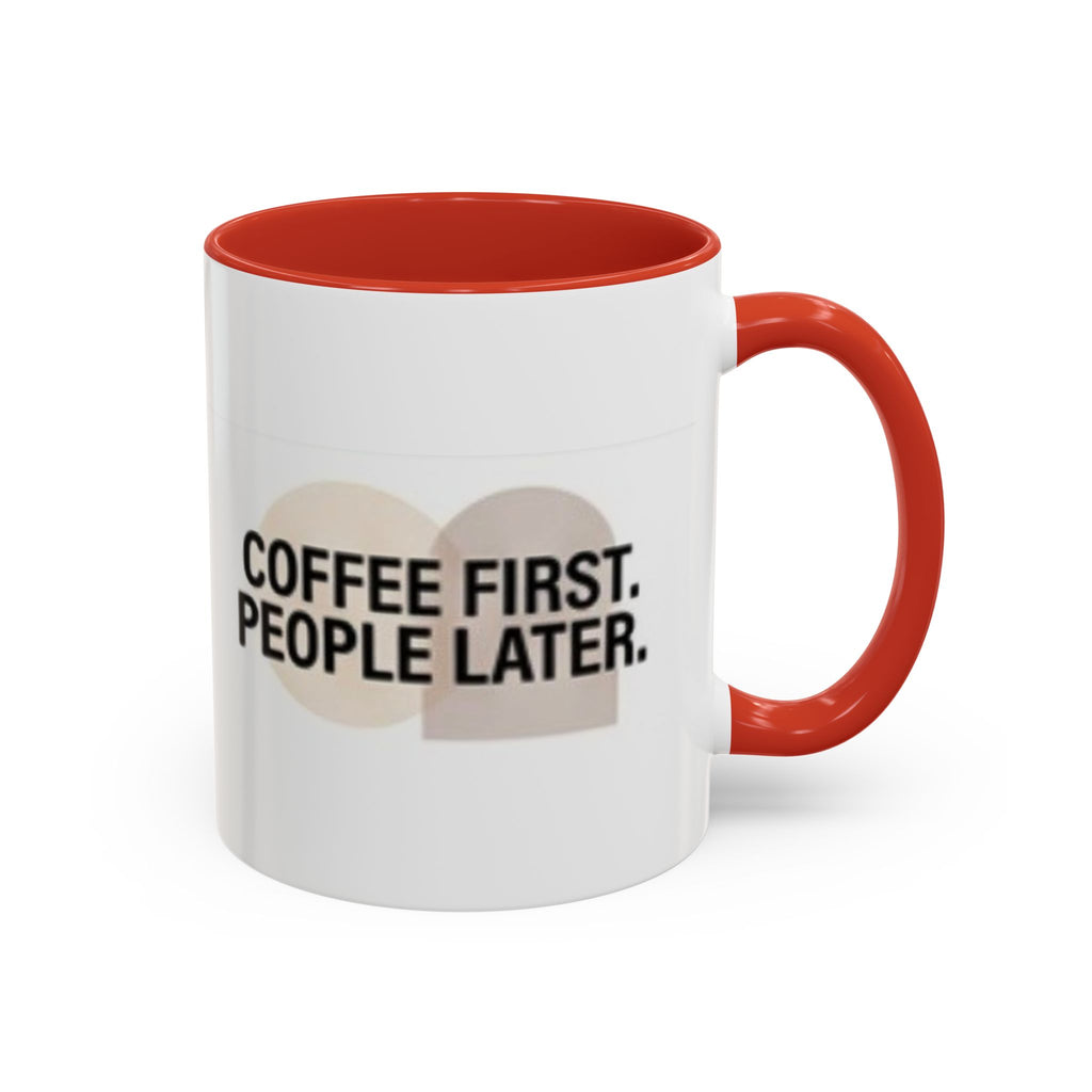 Coffee First, People Later Accent Coffee Mug — 11/15oz