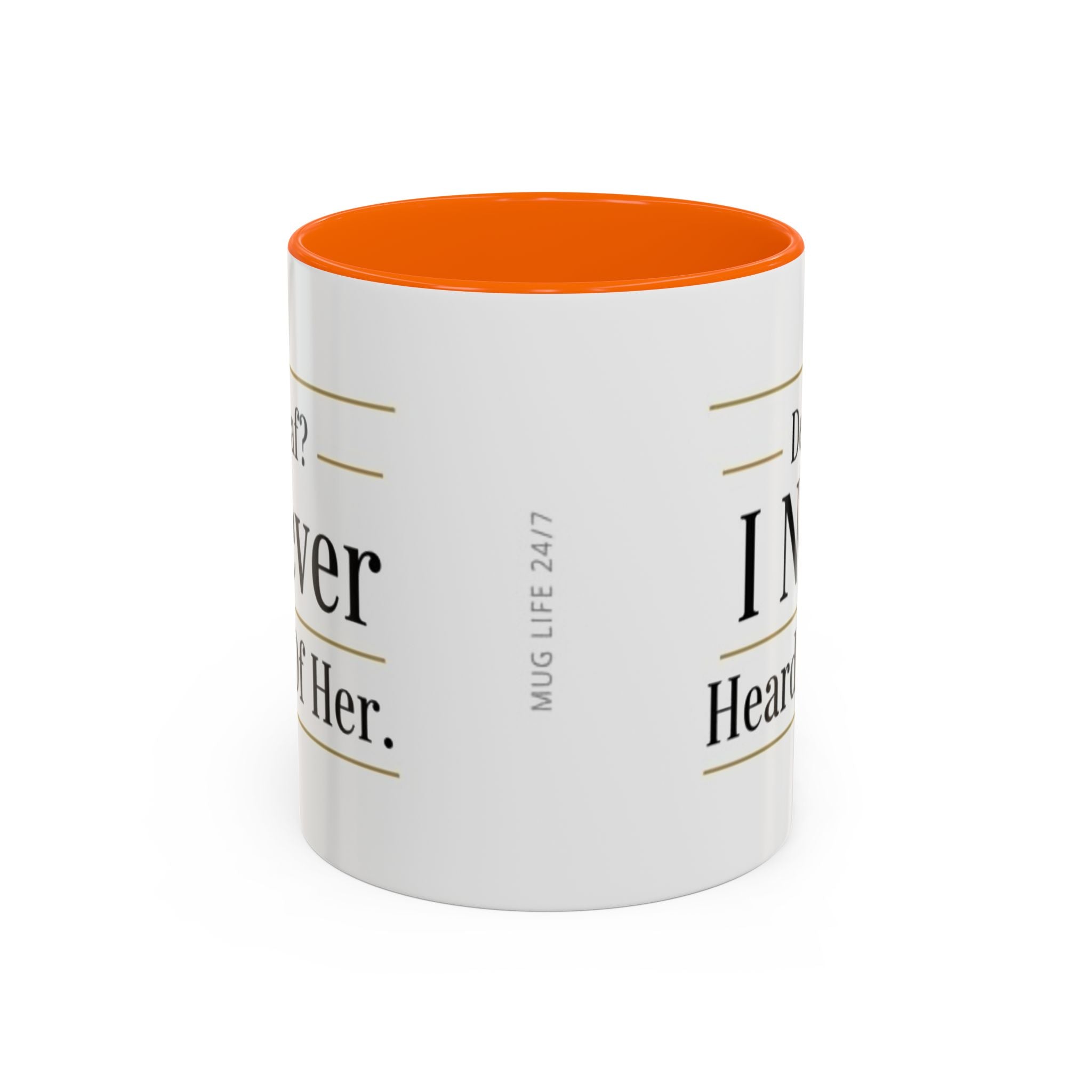 Decaf, I Never Heard of Her Accent Coffee Mug — Funny Coffee Lover Gift (11/15oz)
