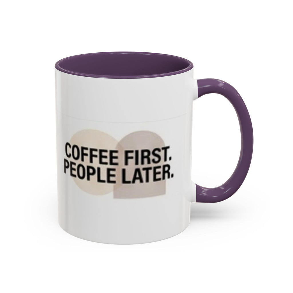 Coffee First, People Later Accent Coffee Mug — 11/15oz