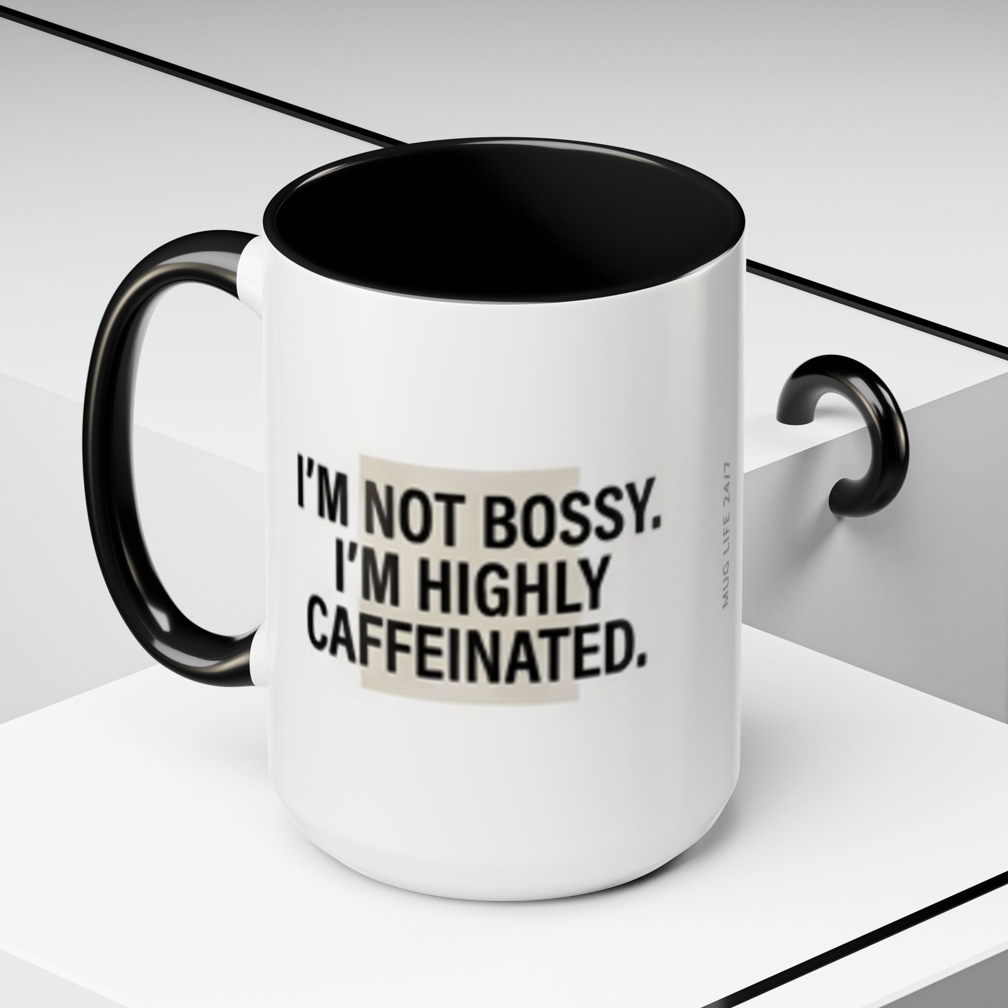 Accent Coffee Mug — "I'm Not Bossy. I'm Highly Caffeinated."