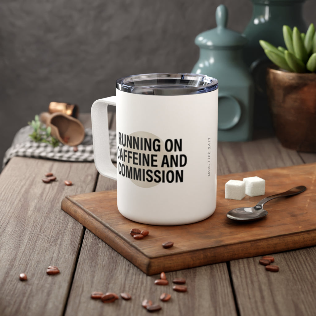 Insulated Coffee Mug — "Running on Caffeine and Commission" (10oz)