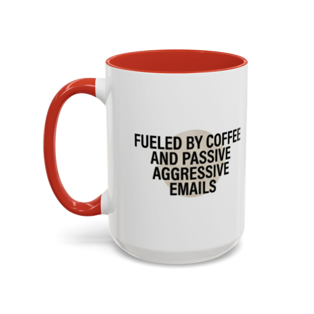 Fueled by Coffee and Passive Aggressive Emails Accent Coffee Mug — 11/15oz