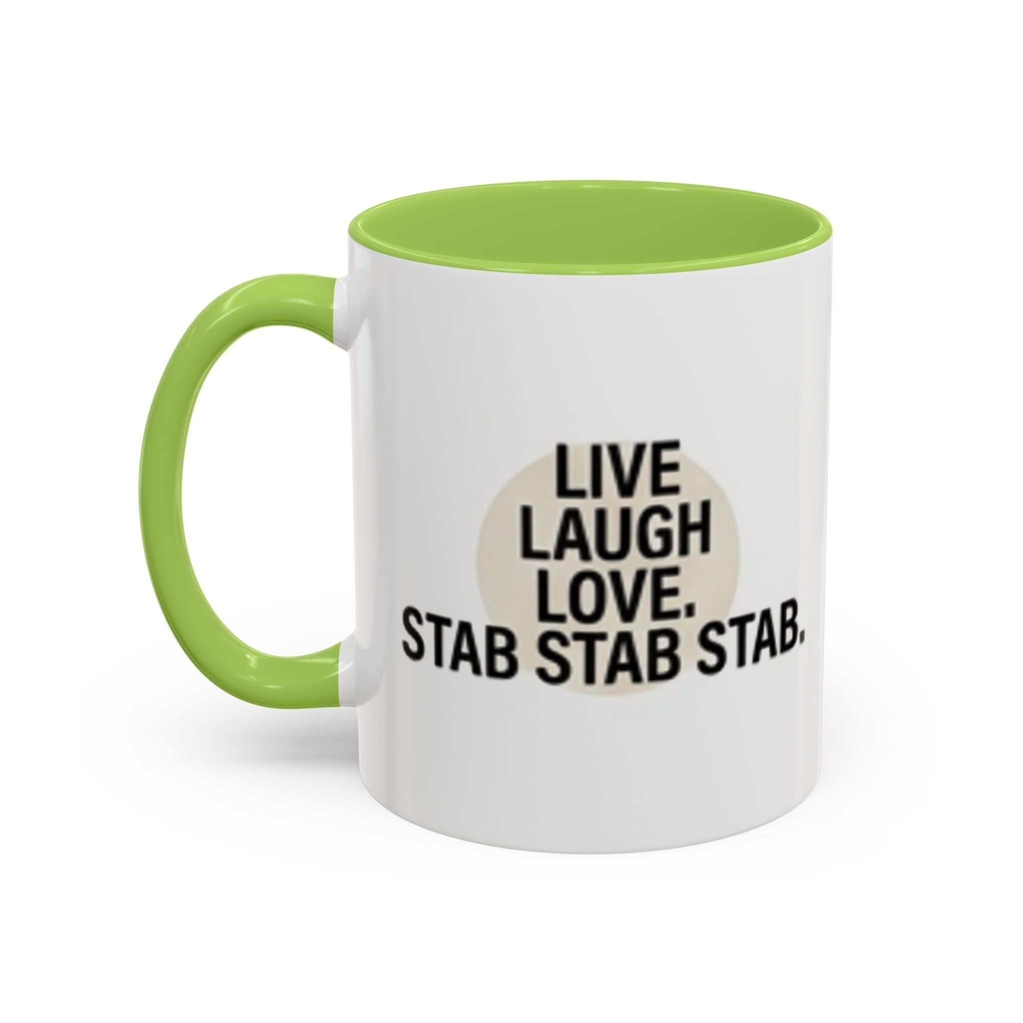 11oz/15oz Accent Coffee Mug — "live, laugh, love. STAB STAB STAB"