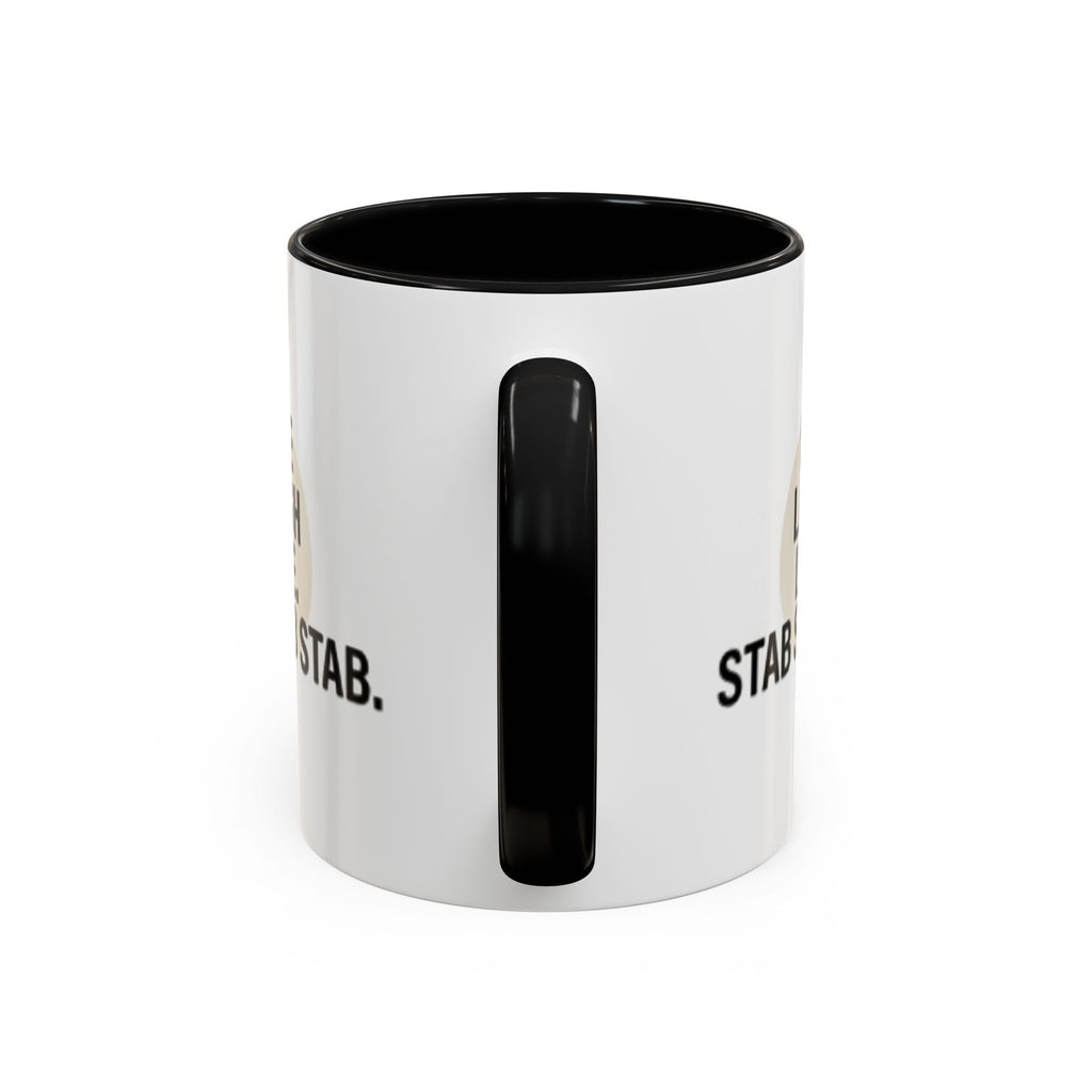 11oz/15oz Accent Coffee Mug — "live, laugh, love. STAB STAB STAB"