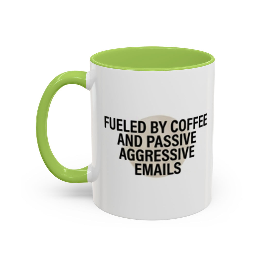 Fueled by Coffee and Passive Aggressive Emails Accent Coffee Mug — 11/15oz
