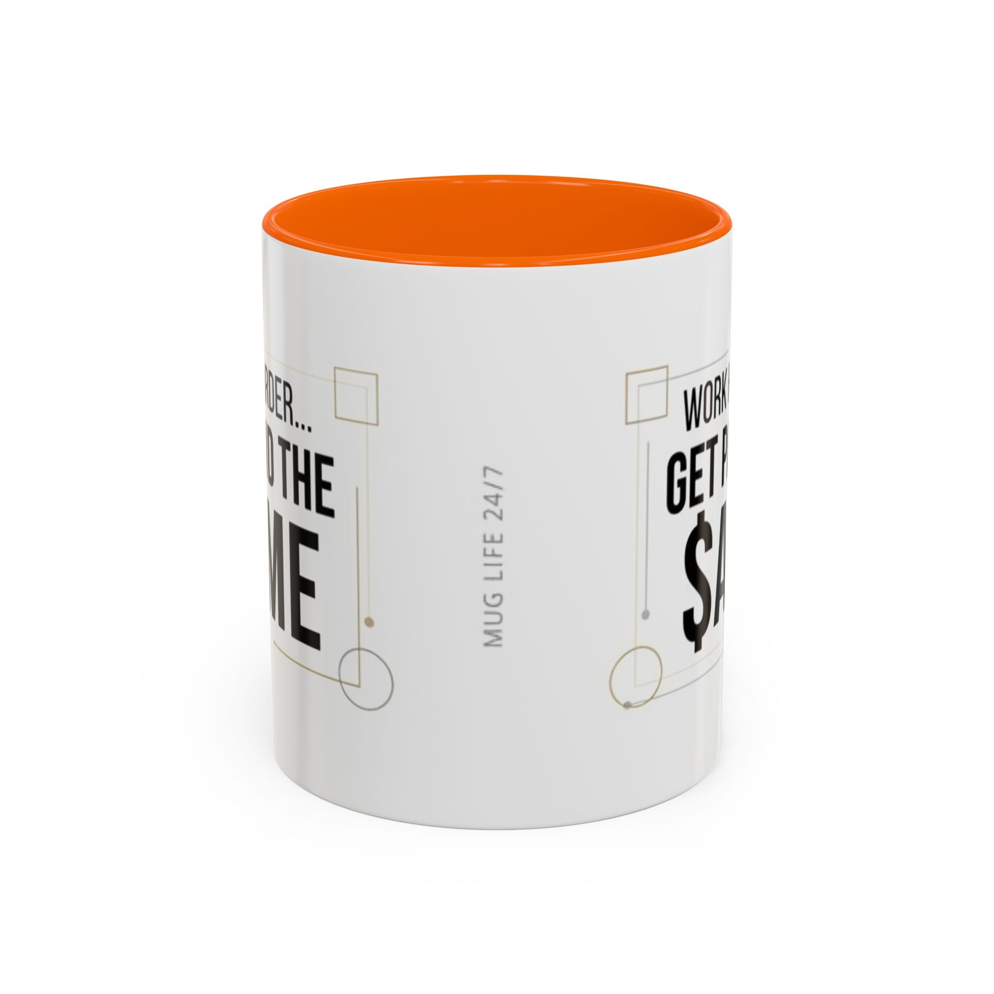 Coffee Mug — “Work Harder… Get Paid the ame” Motivational Accent Mug