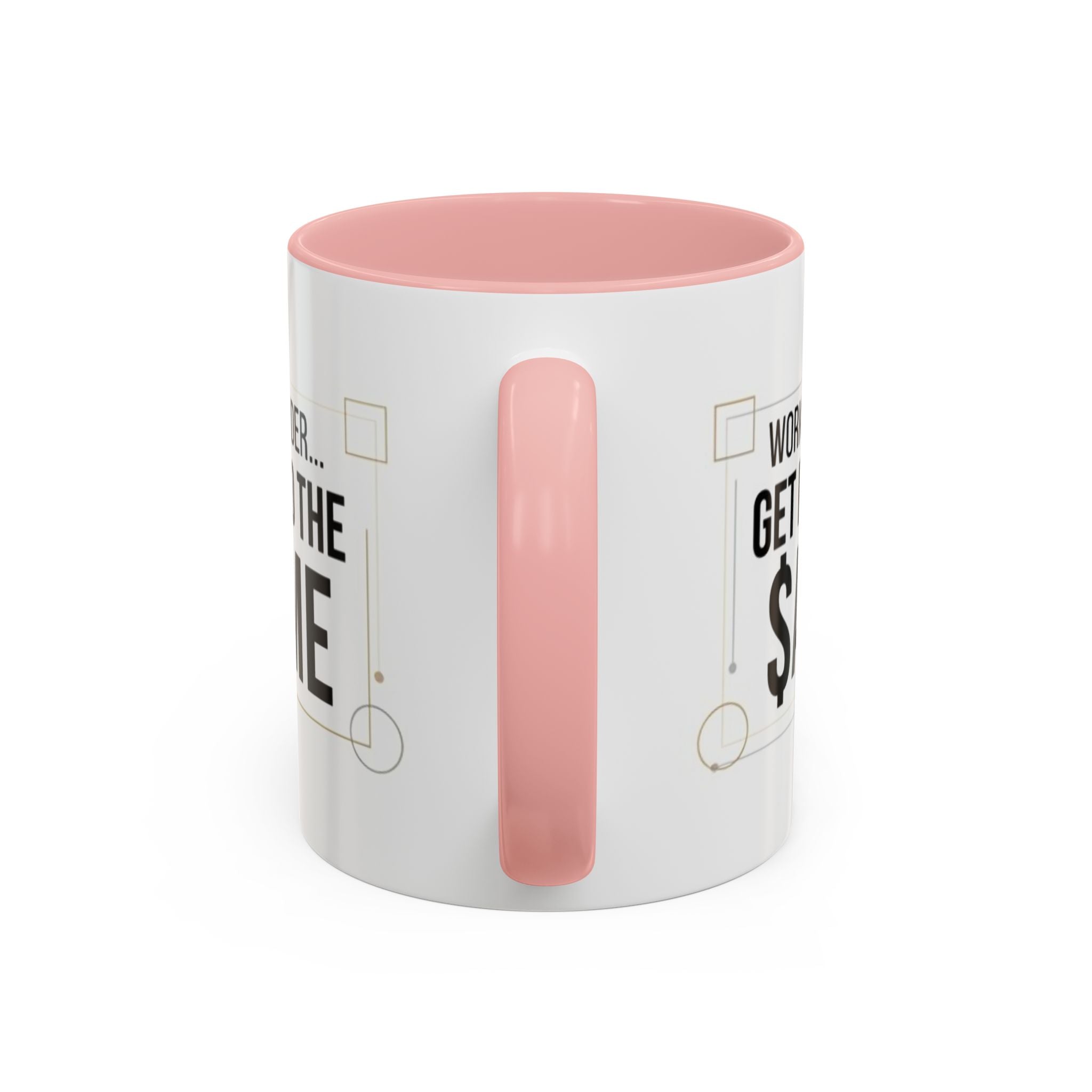 Coffee Mug — “Work Harder… Get Paid the ame” Motivational Accent Mug