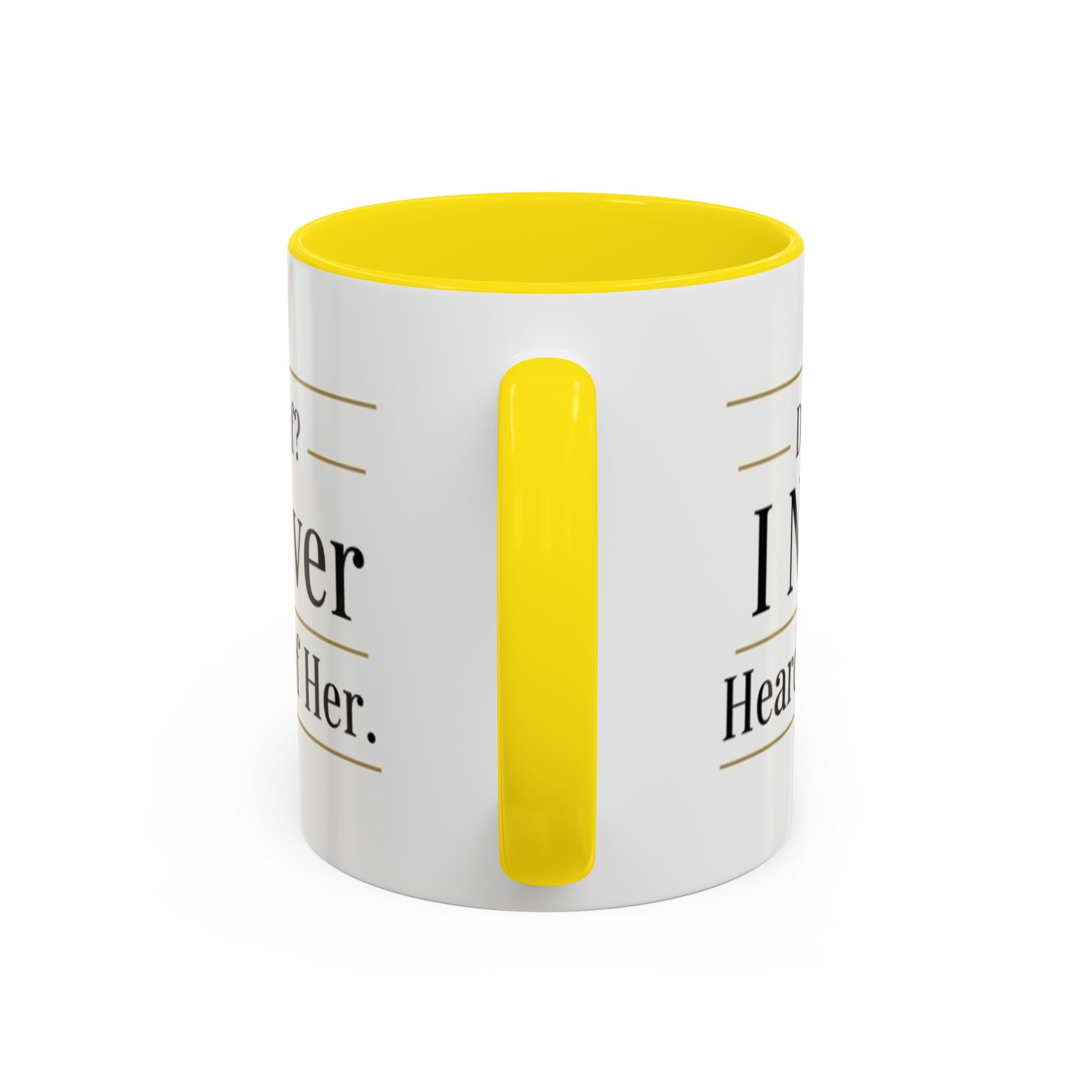 Decaf, I Never Heard of Her Accent Coffee Mug — Funny Coffee Lover Gift (11/15oz)