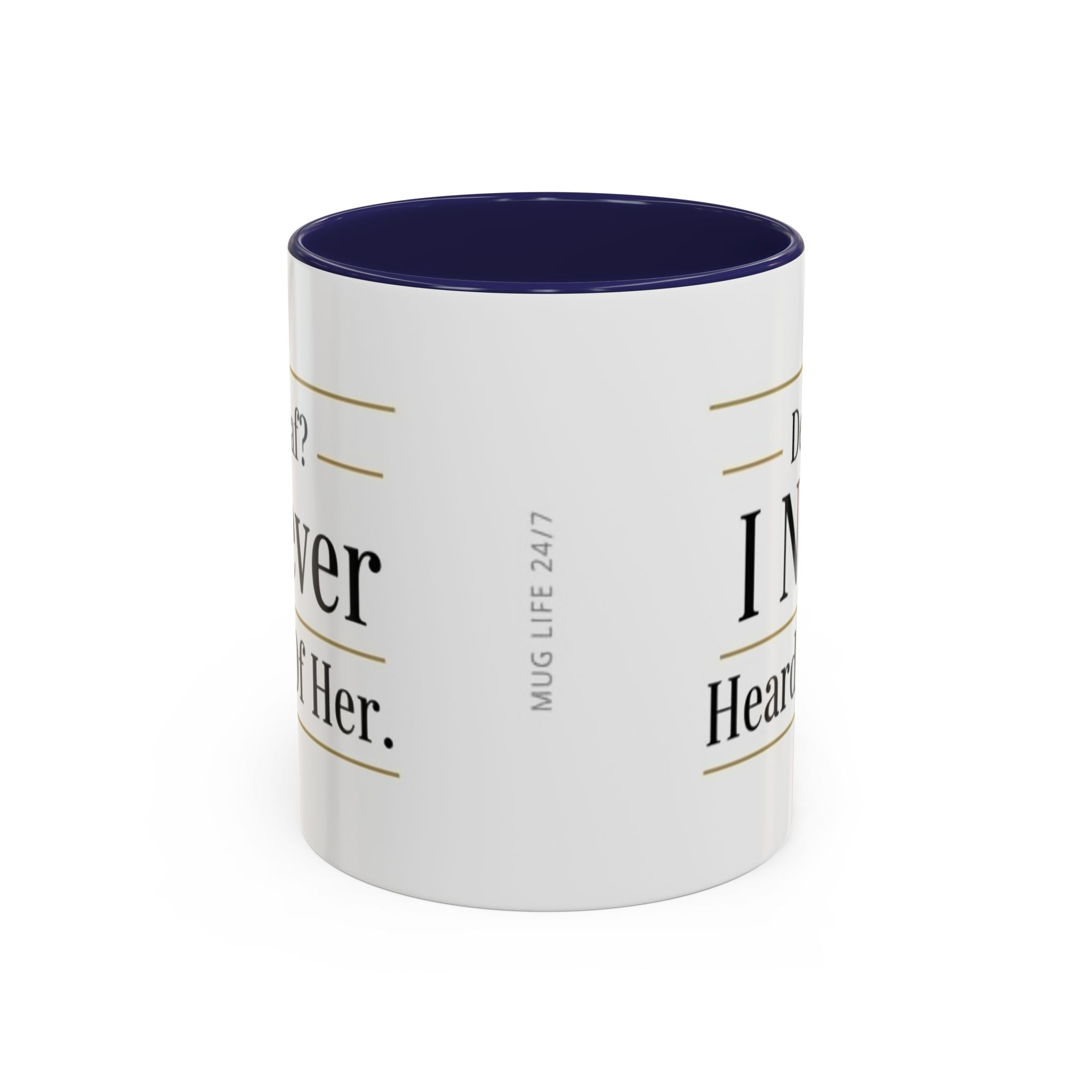 Decaf, I Never Heard of Her Accent Coffee Mug — Funny Coffee Lover Gift (11/15oz)