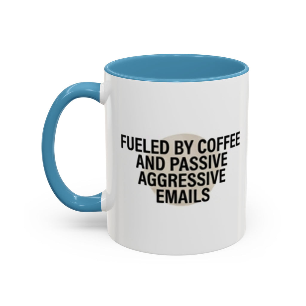 Fueled by Coffee and Passive Aggressive Emails Accent Coffee Mug — 11/15oz