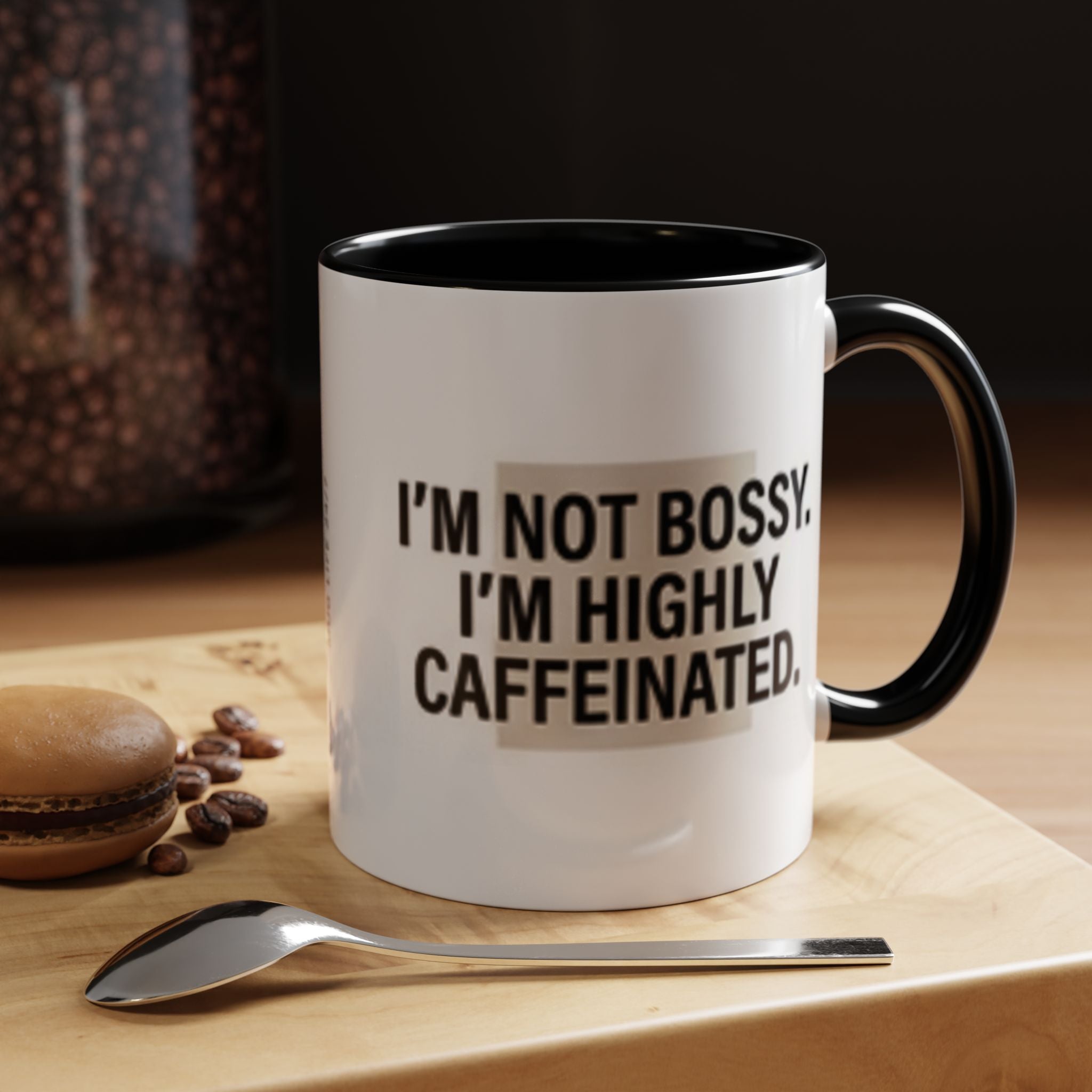 Accent Coffee Mug — "I'm Not Bossy. I'm Highly Caffeinated."