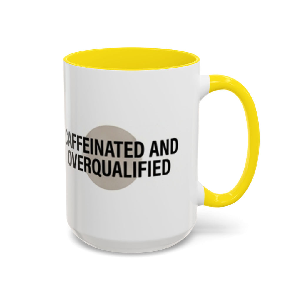 Caffeinated and Overqualified Accent Coffee Mug — 11/15oz
