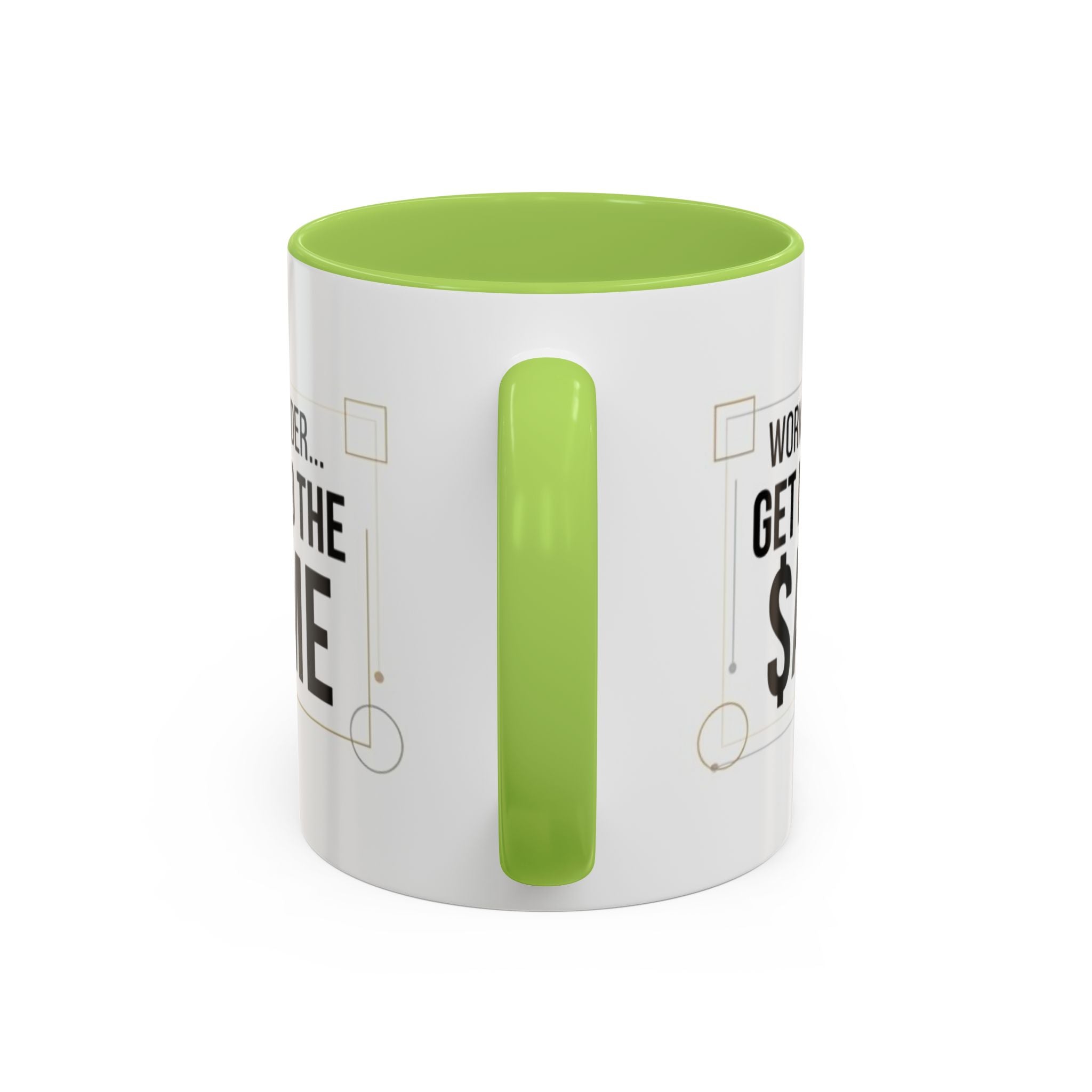 Coffee Mug — “Work Harder… Get Paid the ame” Motivational Accent Mug