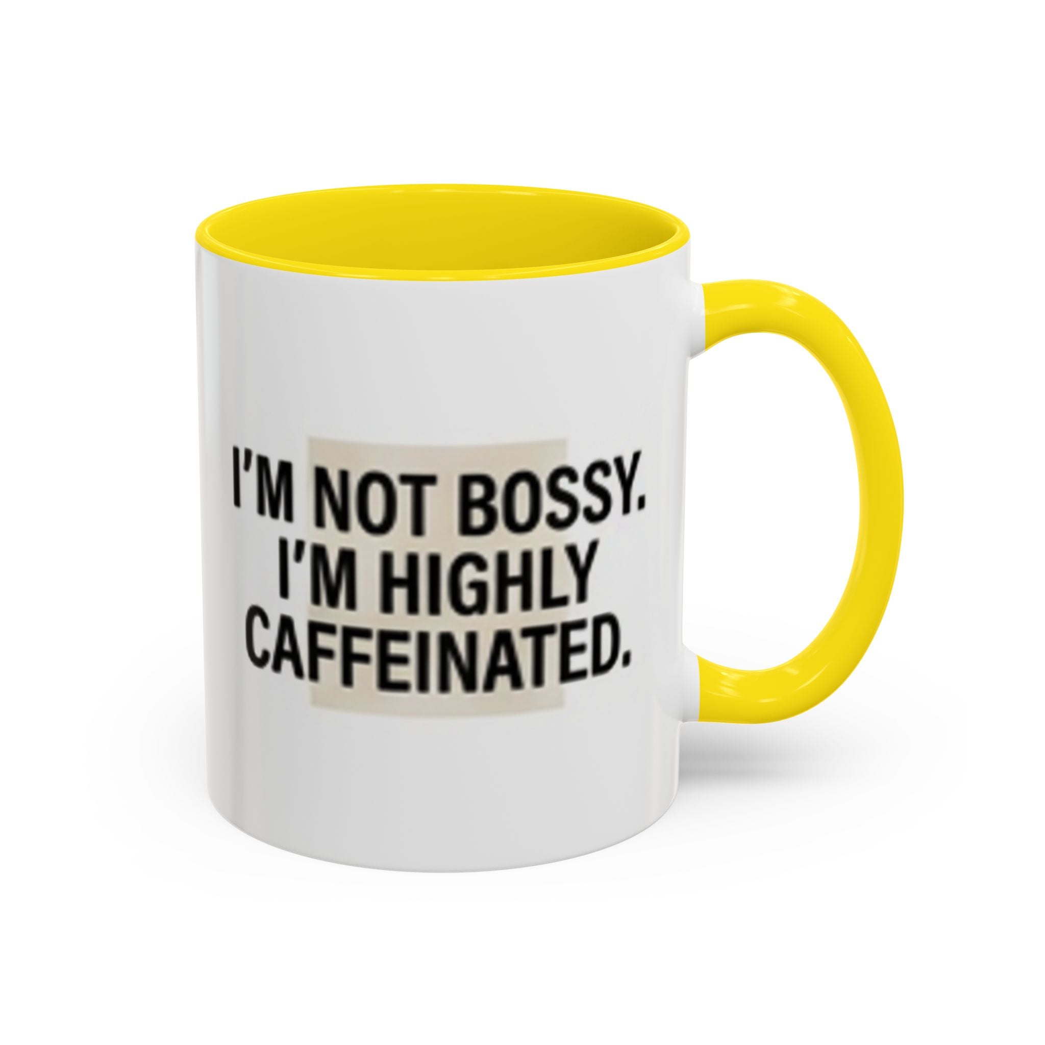 Accent Coffee Mug — "I'm Not Bossy. I'm Highly Caffeinated."