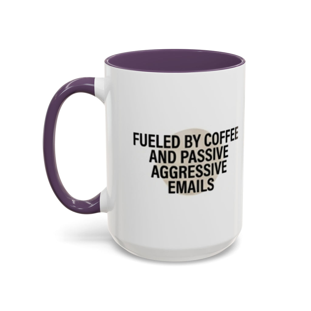 Fueled by Coffee and Passive Aggressive Emails Accent Coffee Mug — 11/15oz