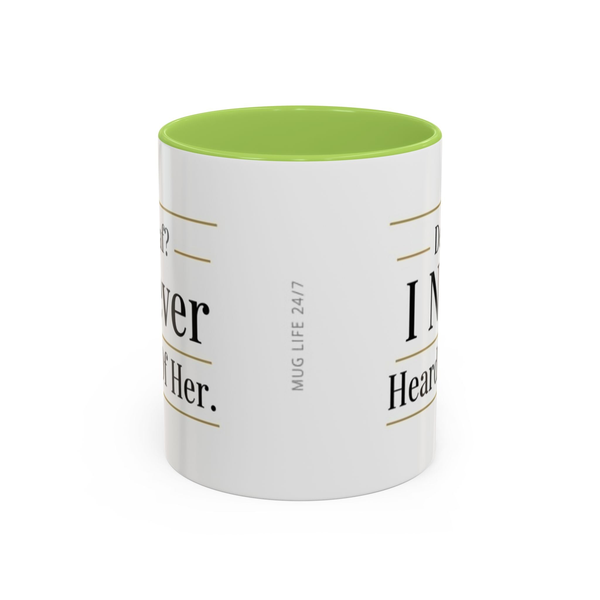Decaf, I Never Heard of Her Accent Coffee Mug — Funny Coffee Lover Gift (11/15oz)