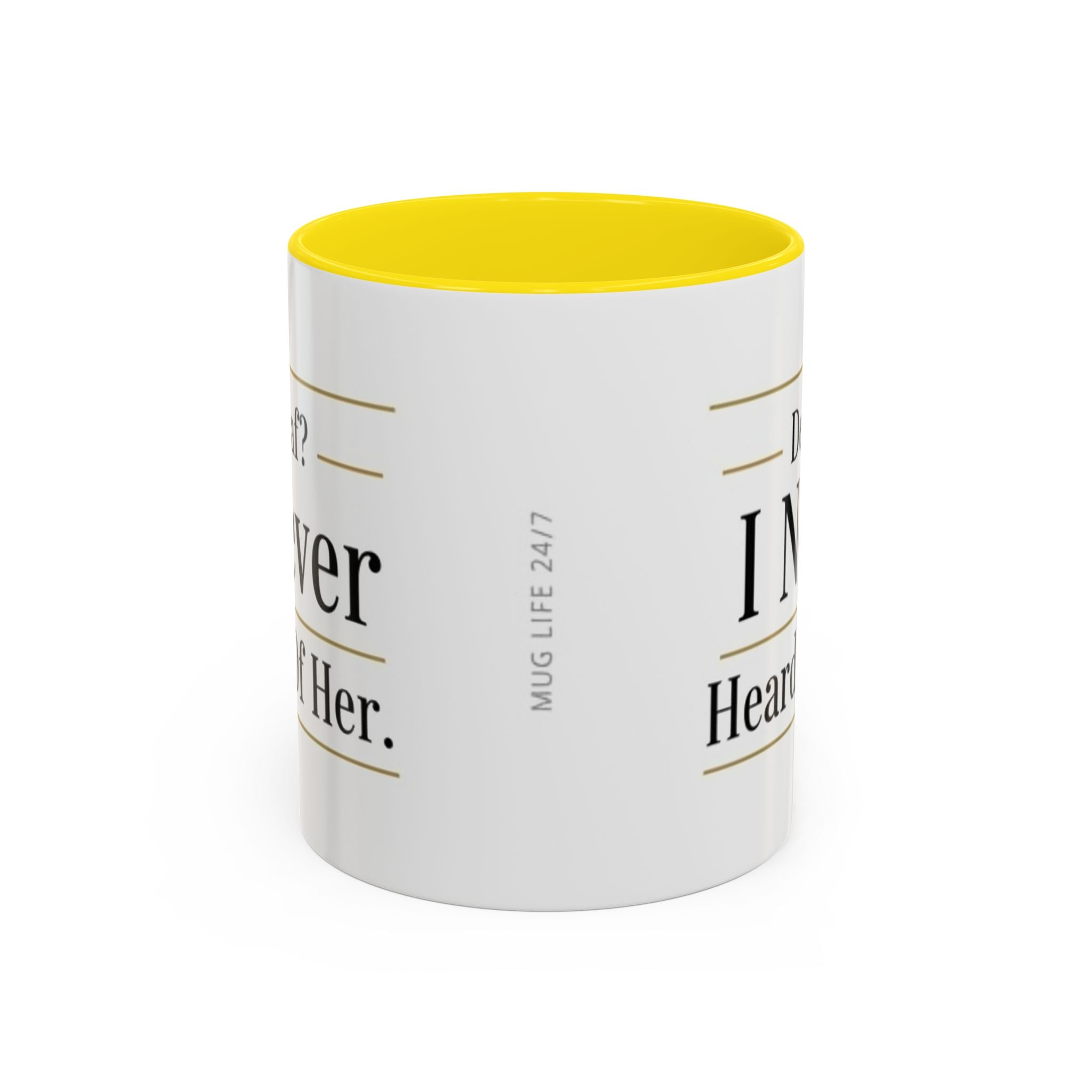 Decaf, I Never Heard of Her Accent Coffee Mug — Funny Coffee Lover Gift (11/15oz)