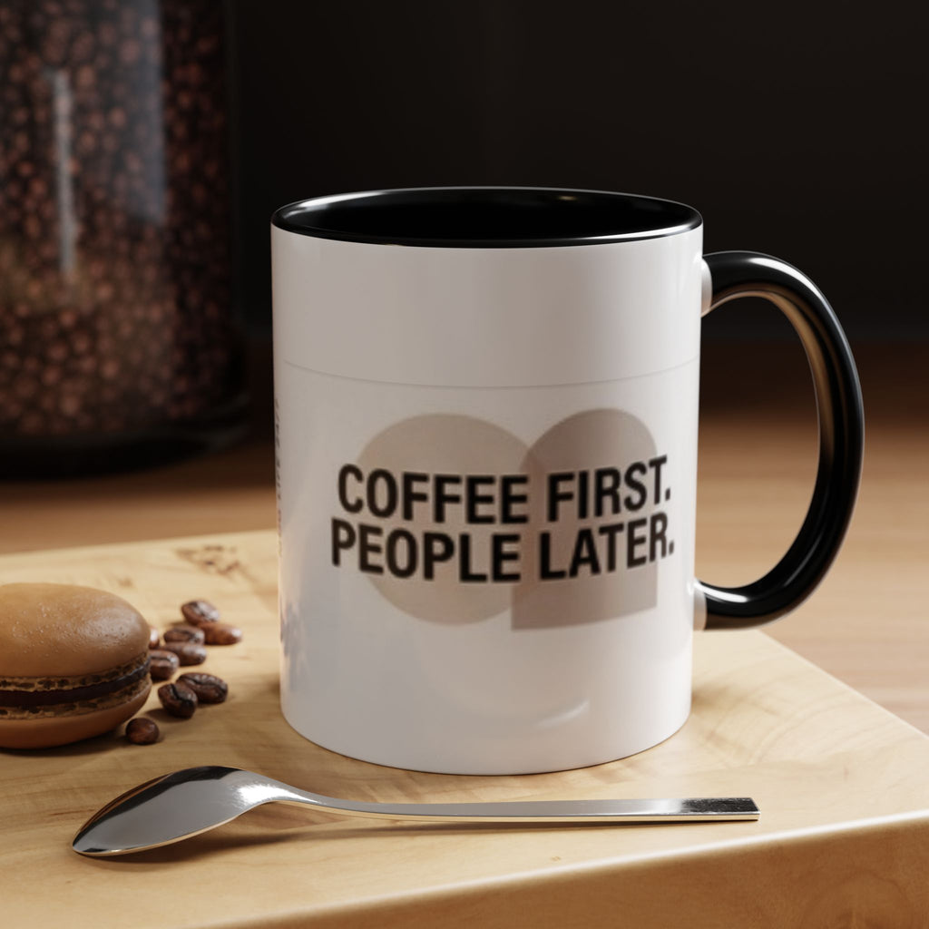Coffee First, People Later Accent Coffee Mug — 11/15oz